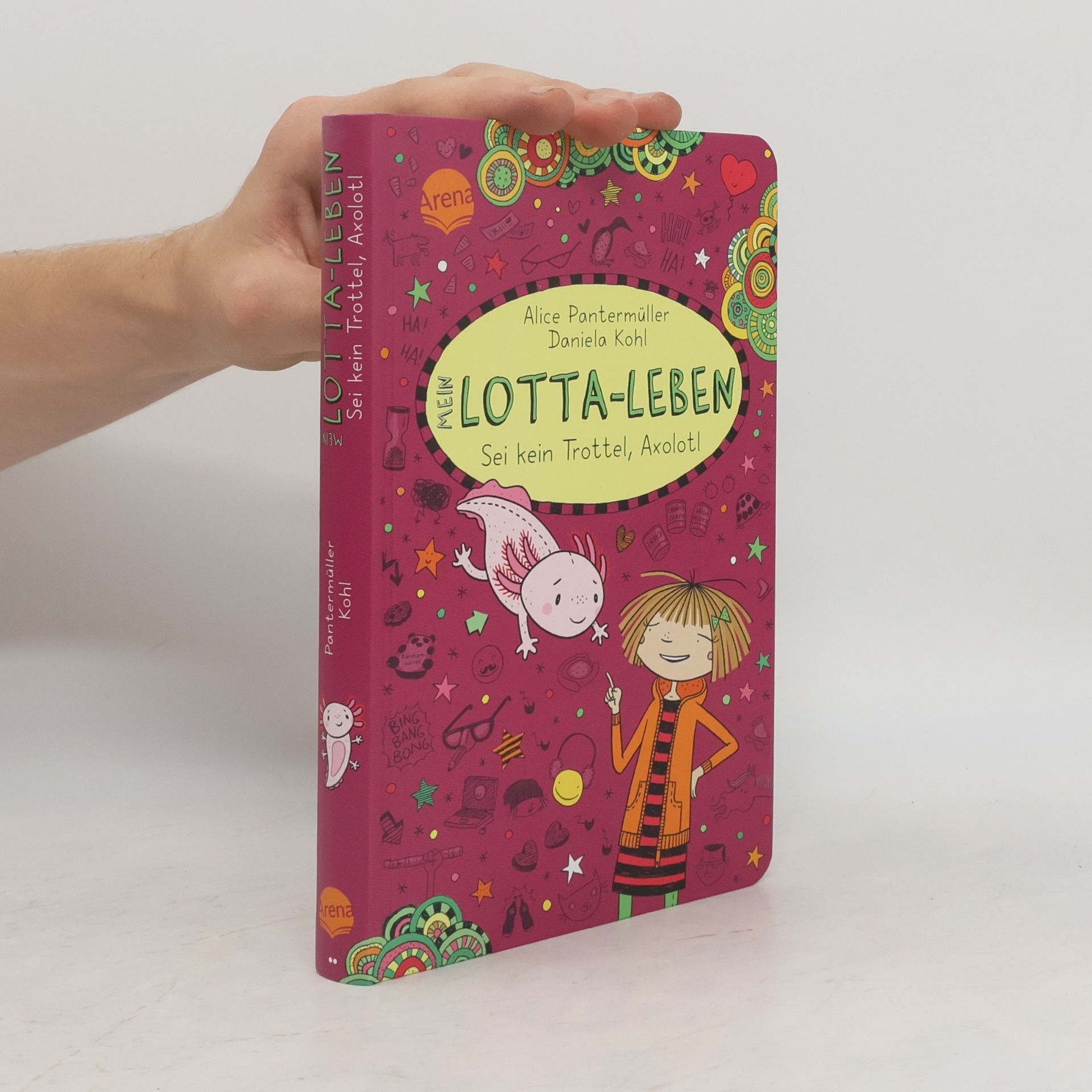 Alice Pantermüller Mein Lotta-Leben. Sei kein Trottel, Axolotl