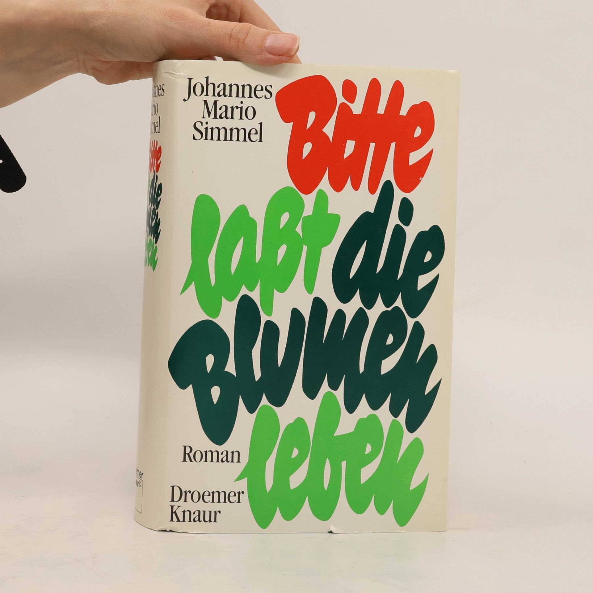 Johannes Mario Simmel Bitte, lasst die Blumen leben