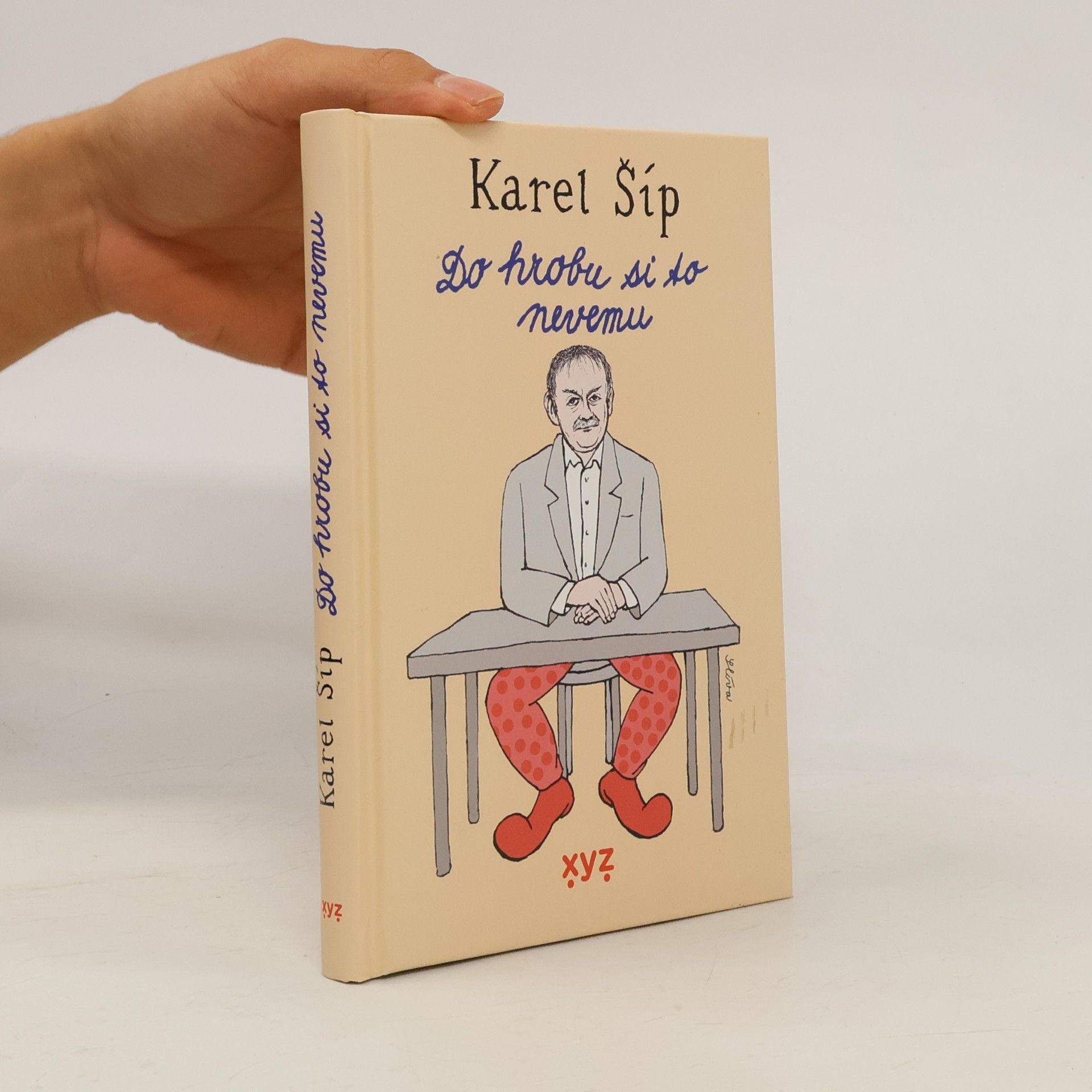 Karel Šíp Do hrobu si to nevemu