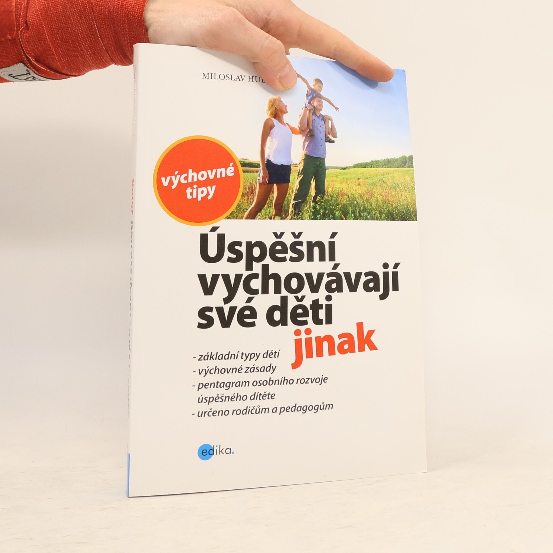 Miloslav Hubatka Úspěšní vychovávají své děti jinak