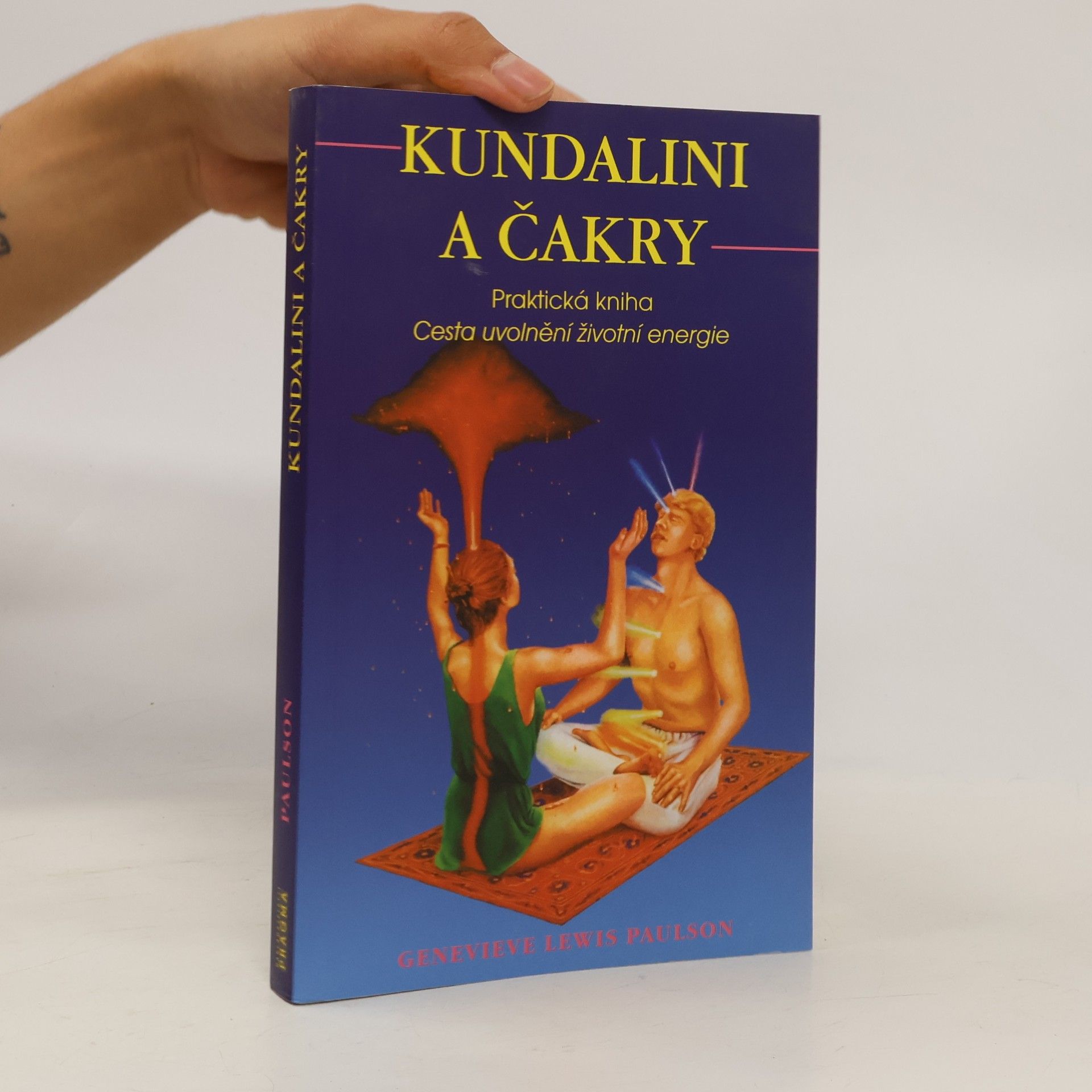 Genevieve Lewis Paulson Kundalini a čakry. Praktická kniha. Cesta uvolnění životní energie