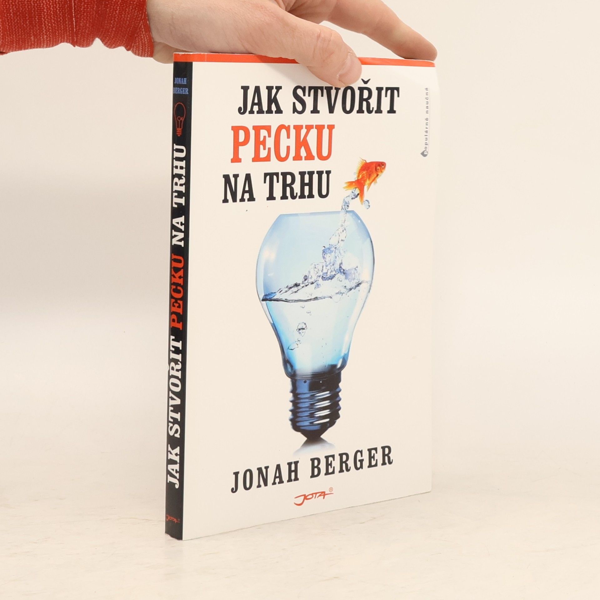 Jonah Berger Jak stvořit pecku na trhu