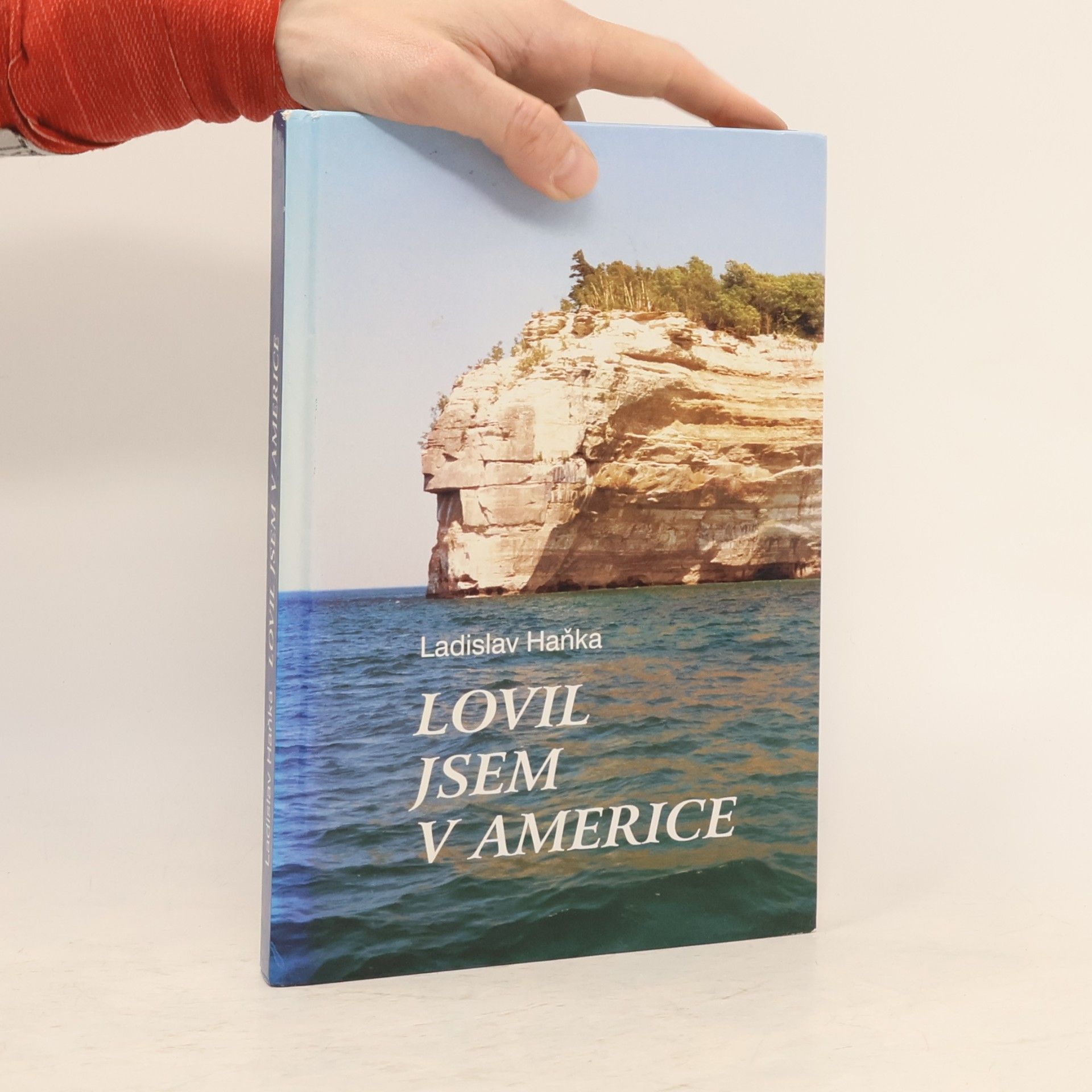 Ladislav Haňka Lovil jsem v Americe
