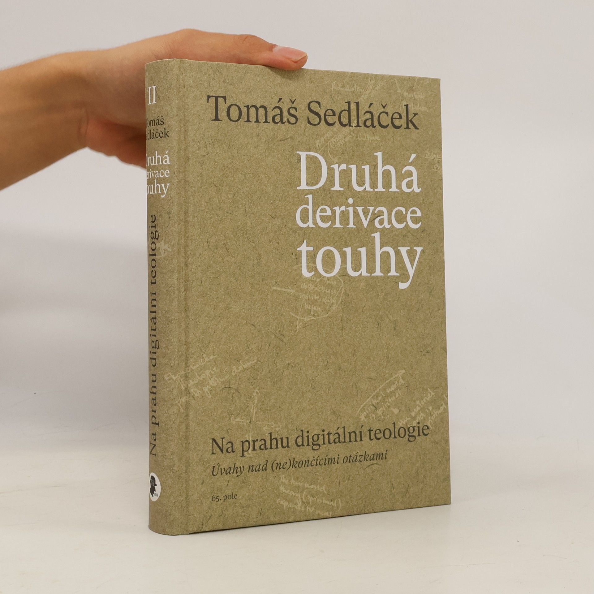 Tomáš Sedláček Druhá derivace touhy. Na prahu digitální teologie : úvahy nad (ne)končícími otázkami