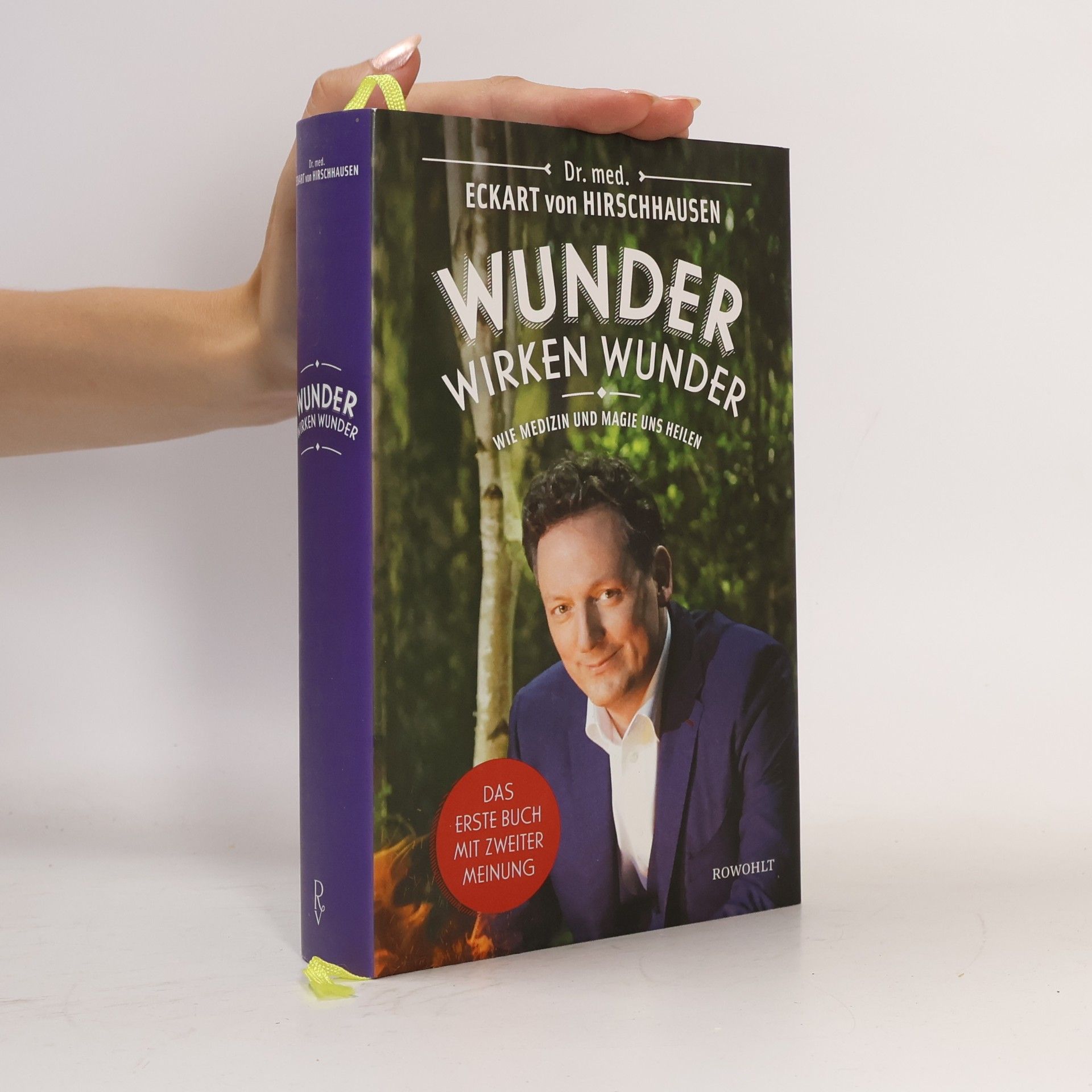 Eckart von Hirschhausen Wunder wirken Wunder: Wie Medizin und Magie uns heilen