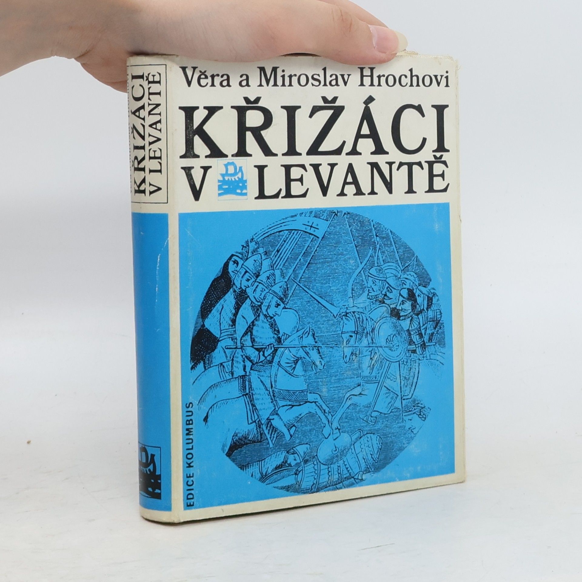 Věra Hrochová Křižáci v Levantě