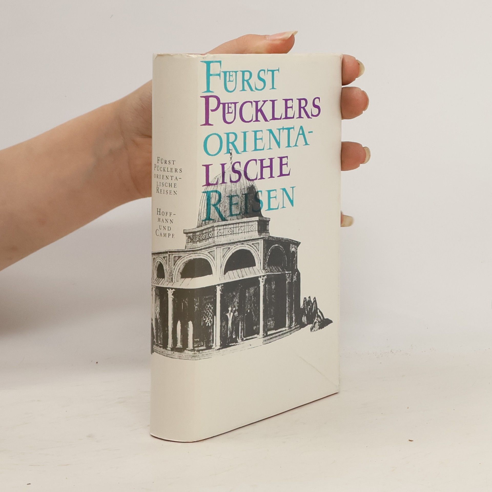 Hermann, Fürst von Pückler-Muskau Fürst Pücklers orientalische Reisen