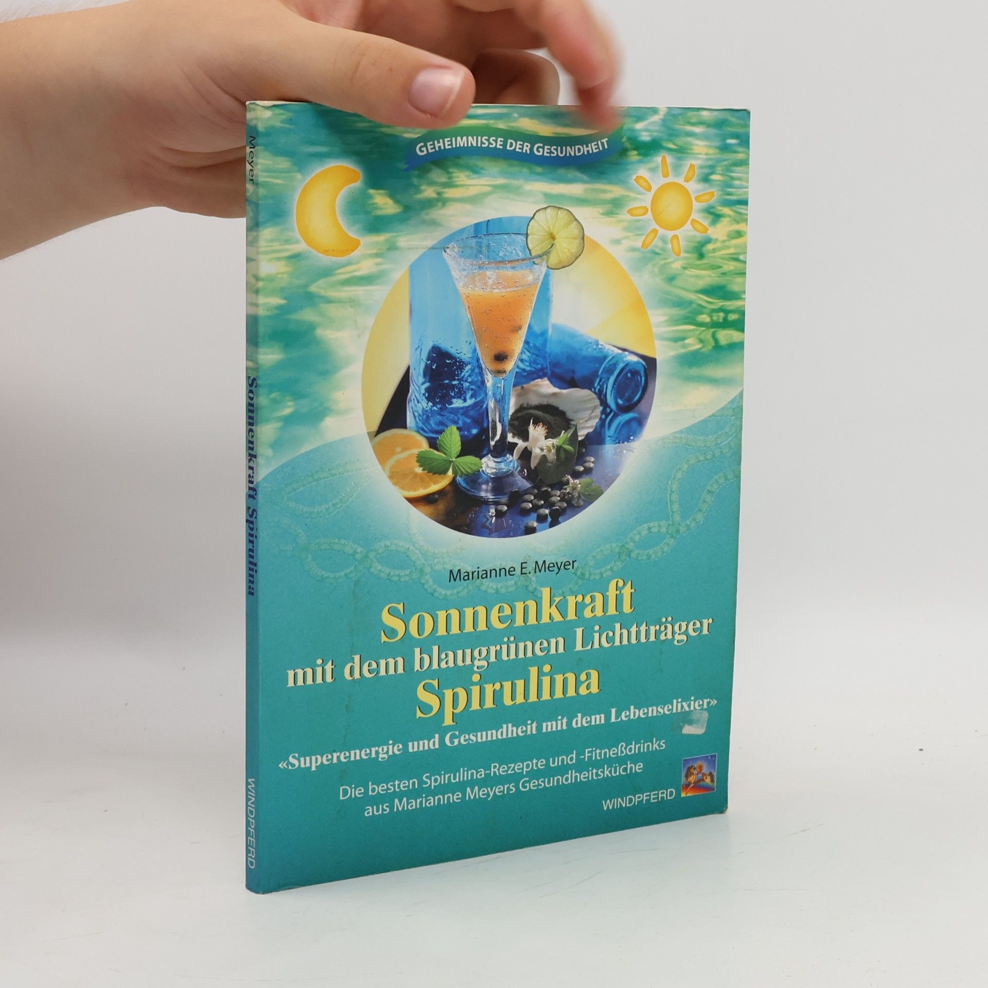 Marianne E. Meyer Sonnenkraft mit dem blaugrünen Lichtträger Spirulina