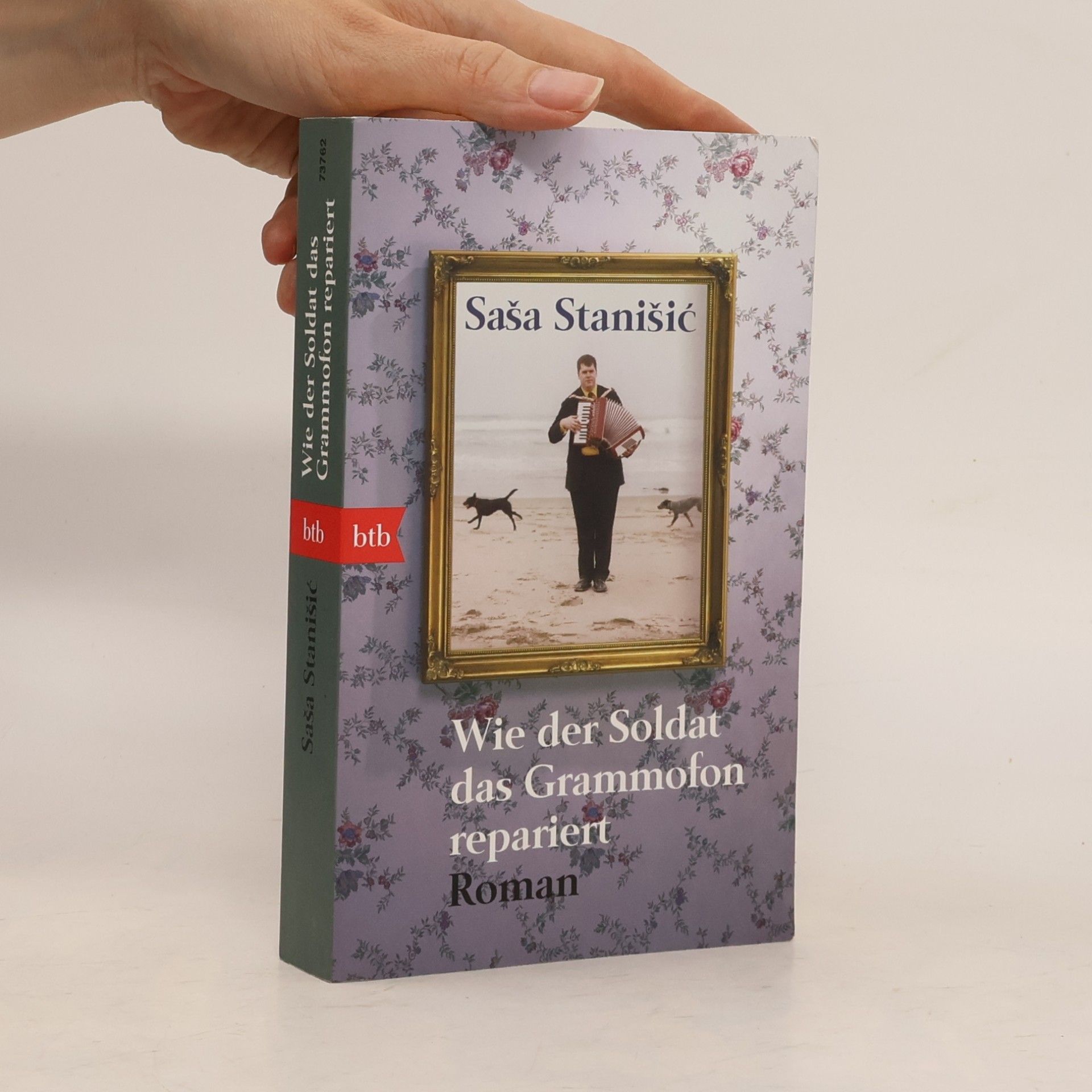 Saša Stanišič Wie der Soldat das Grammofon repariert