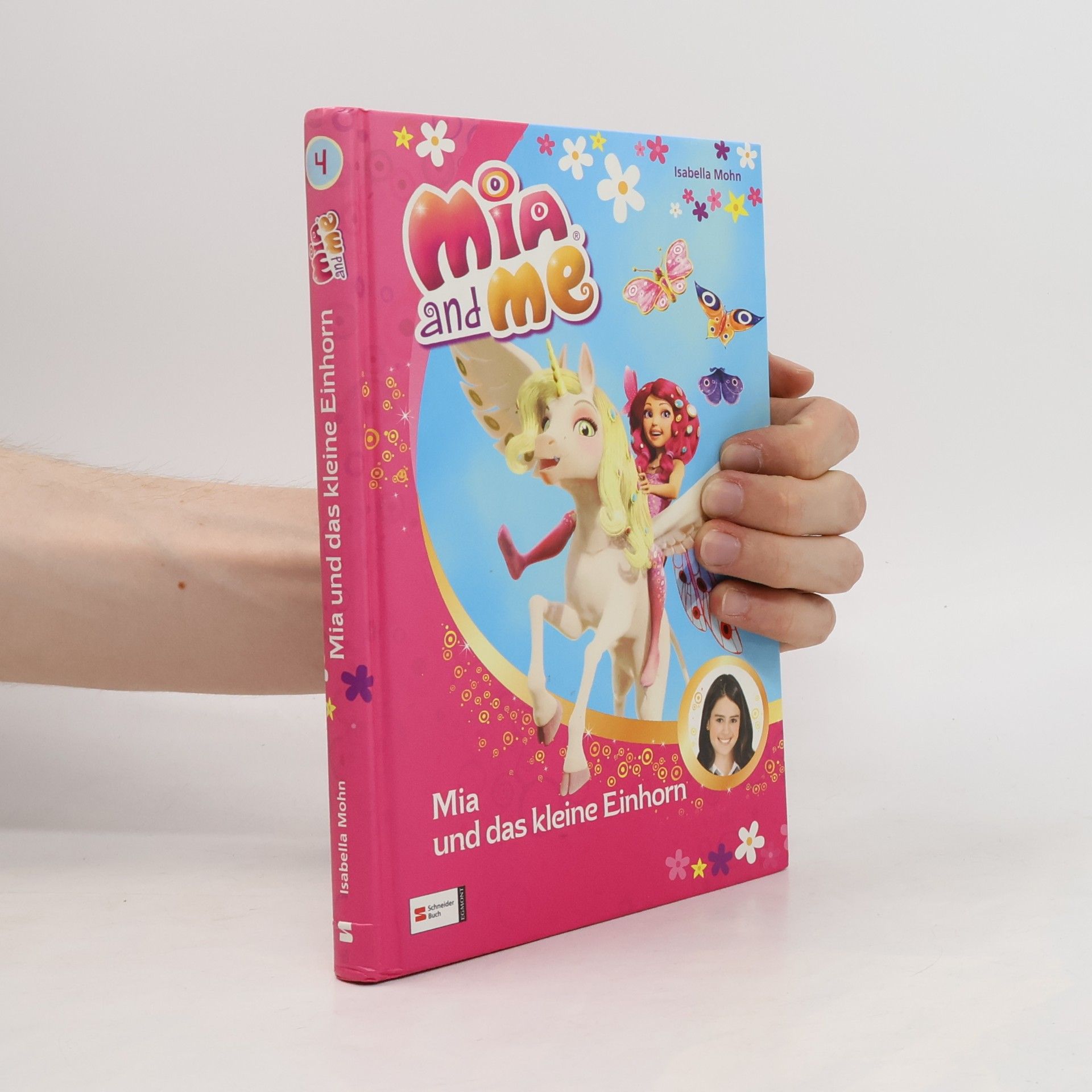 Isabella Mohn Mia and Me : Mia und das kleine Einhorn