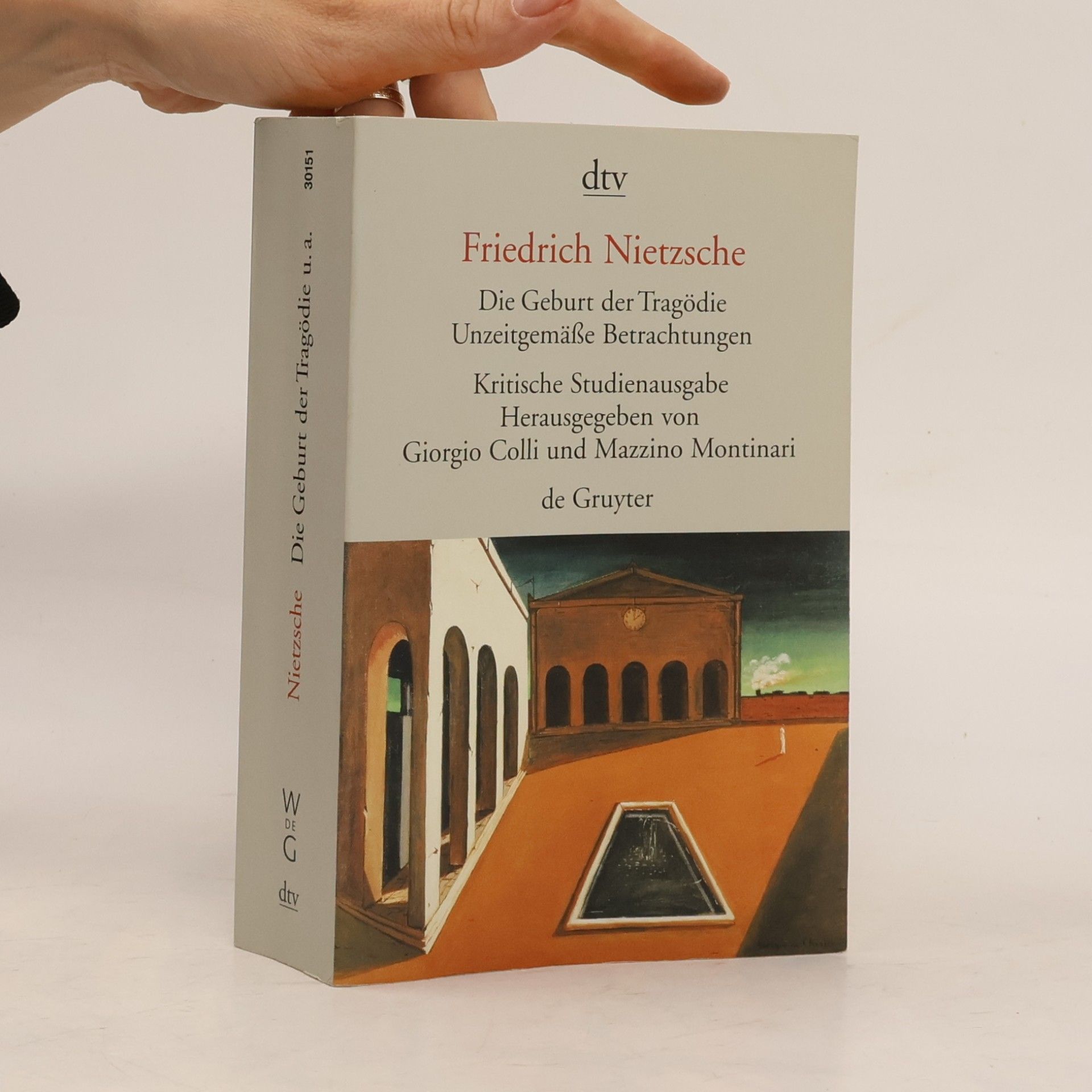 Friedrich Nietzsche Die Geburt der Tragödie. Unzeitgemäße Betrachtungen 1-4. Nachgelassene Schriften 1870-1873