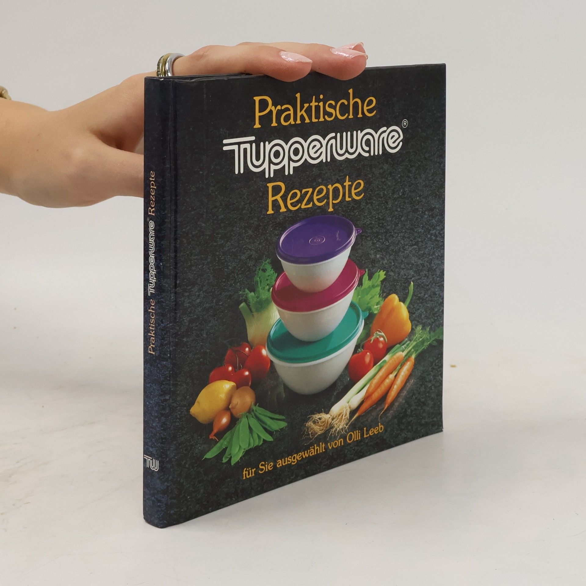 Olli Leeb Praktische Tupperware Rezepte