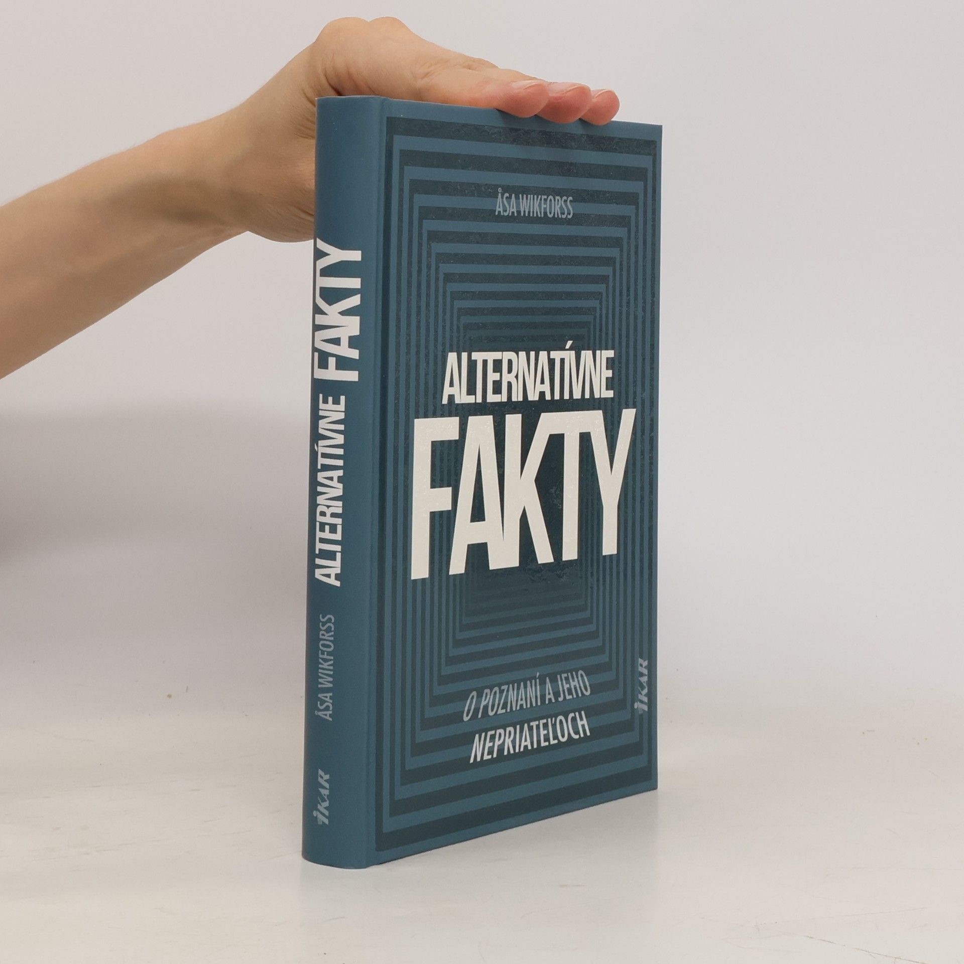 Åsa Wikforss Alternatívne fakty: O poznaní a jeho nepriateľoch