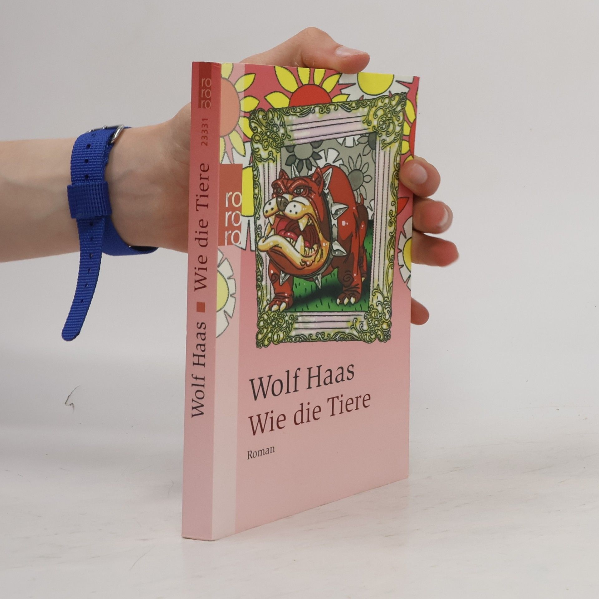 Wolf Haas Wie die Tiere: Roman