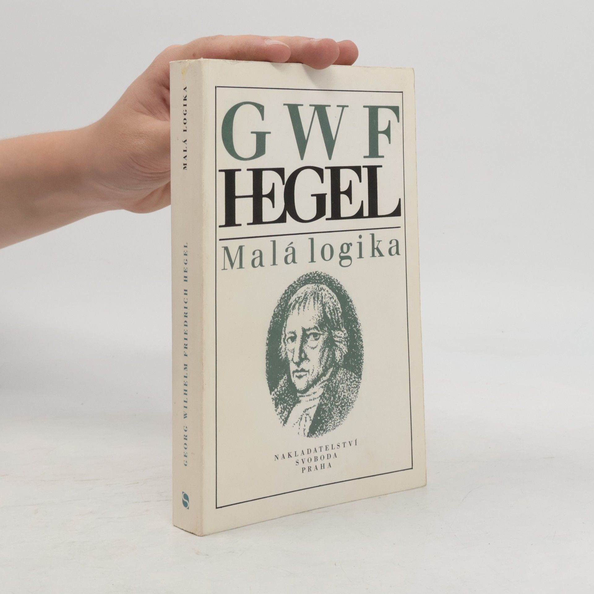 Georg Wilhelm Friedrich Hegel Malá logika (encyklopedie filozofických věd)