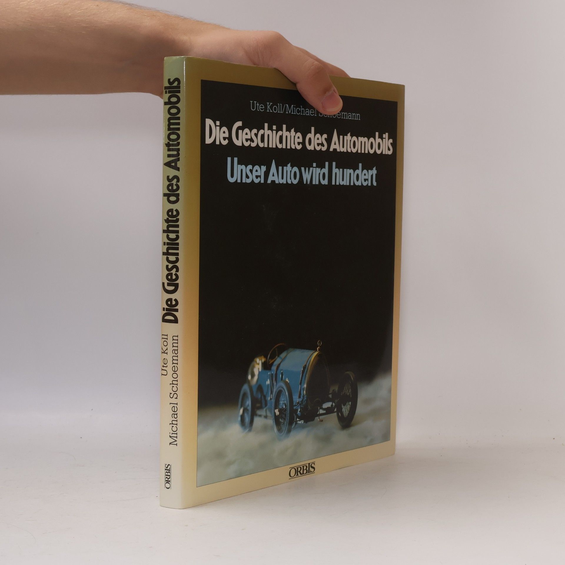 Koll Ute Die Geschichte des Automobils : Unser Auto wird hundert