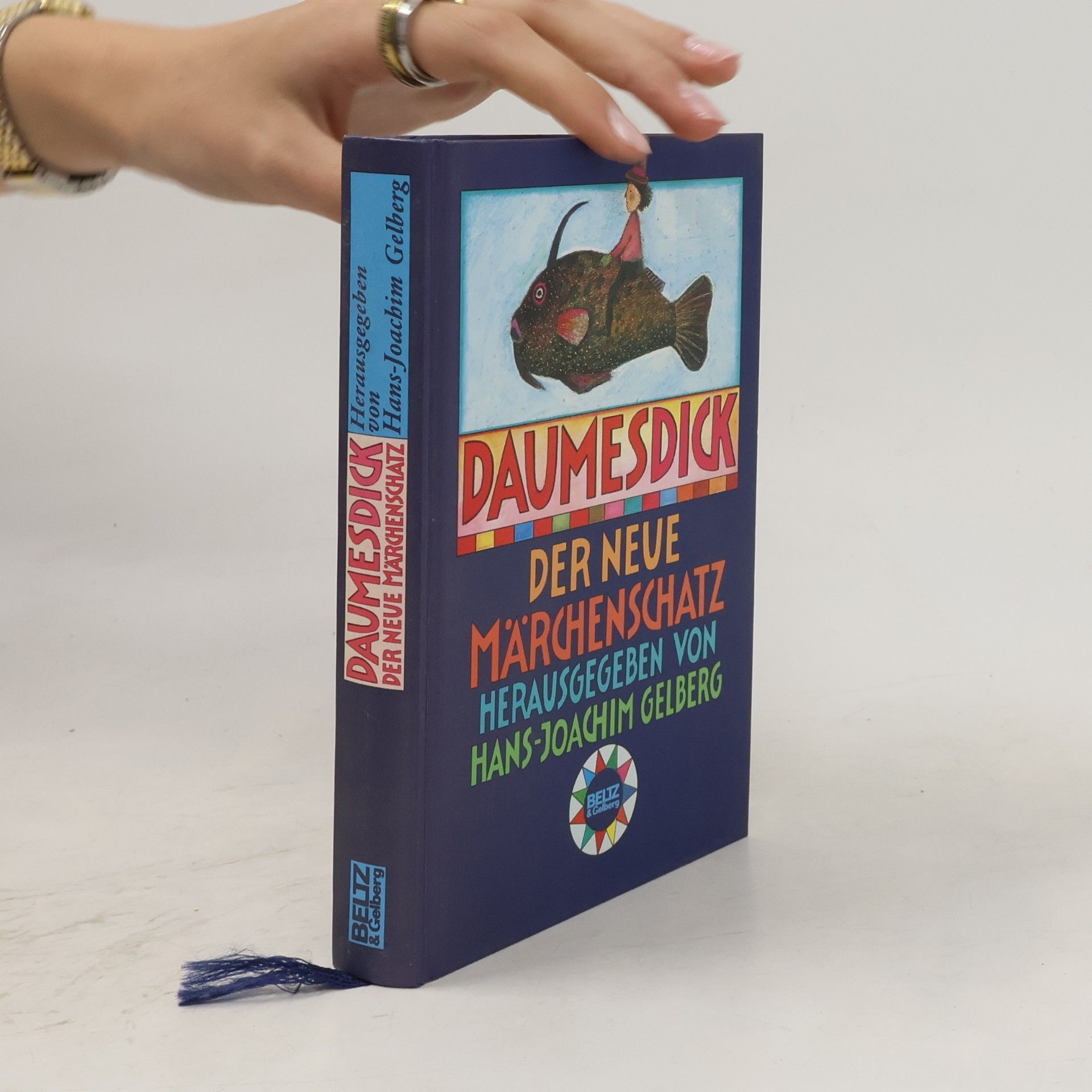 Hans-Joachim Gelberg Daumesdick. Neuer Märchenschatz. 66 Märchen u. Bildermärchen v. 50 Autoren u. Autorinnen