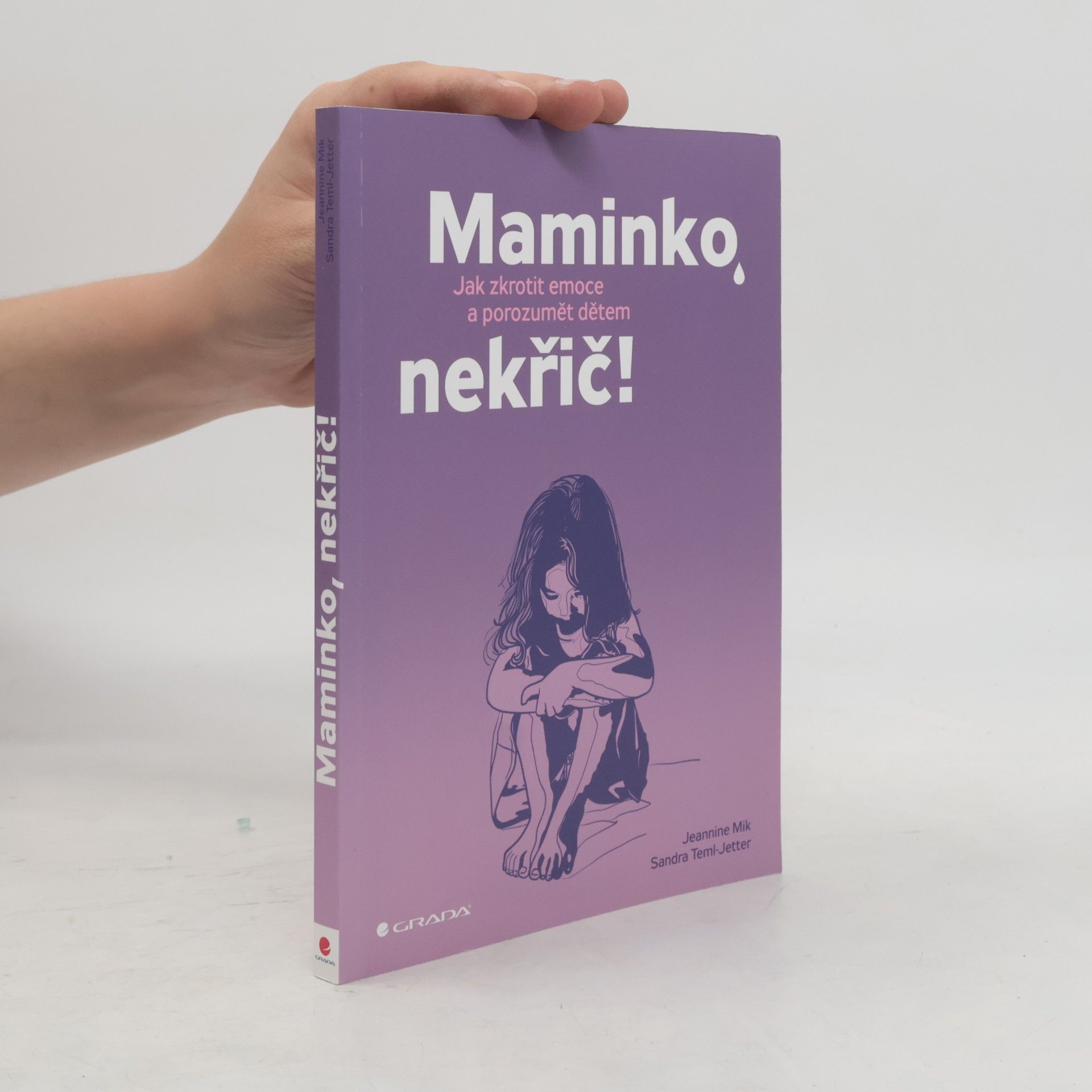 Jeannine Mik Maminko, nekřič! : jak zkrotit emoce a porozumět dětem