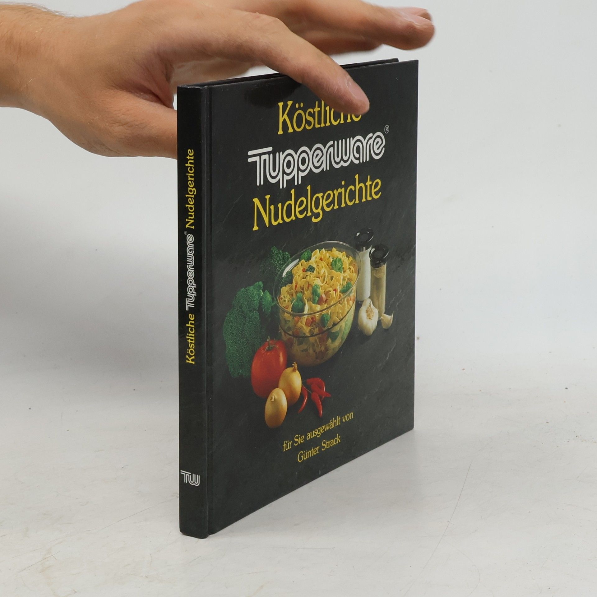 Günter Strack Köstliche Tupperware Nudelgerichte