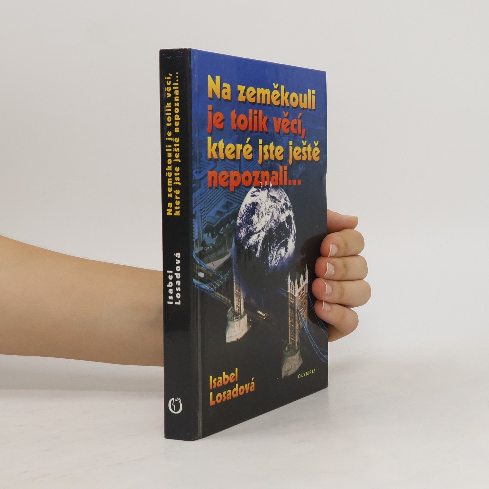 Isabel Losada Na zeměkouli je tolik věcí, které jste ještě nepoznali...
