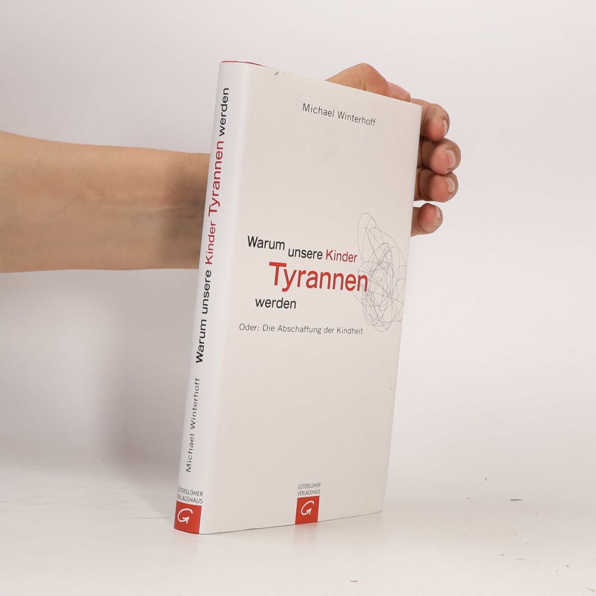 Michael Winterhoff Warum unsere Kinder Tyrannen werden