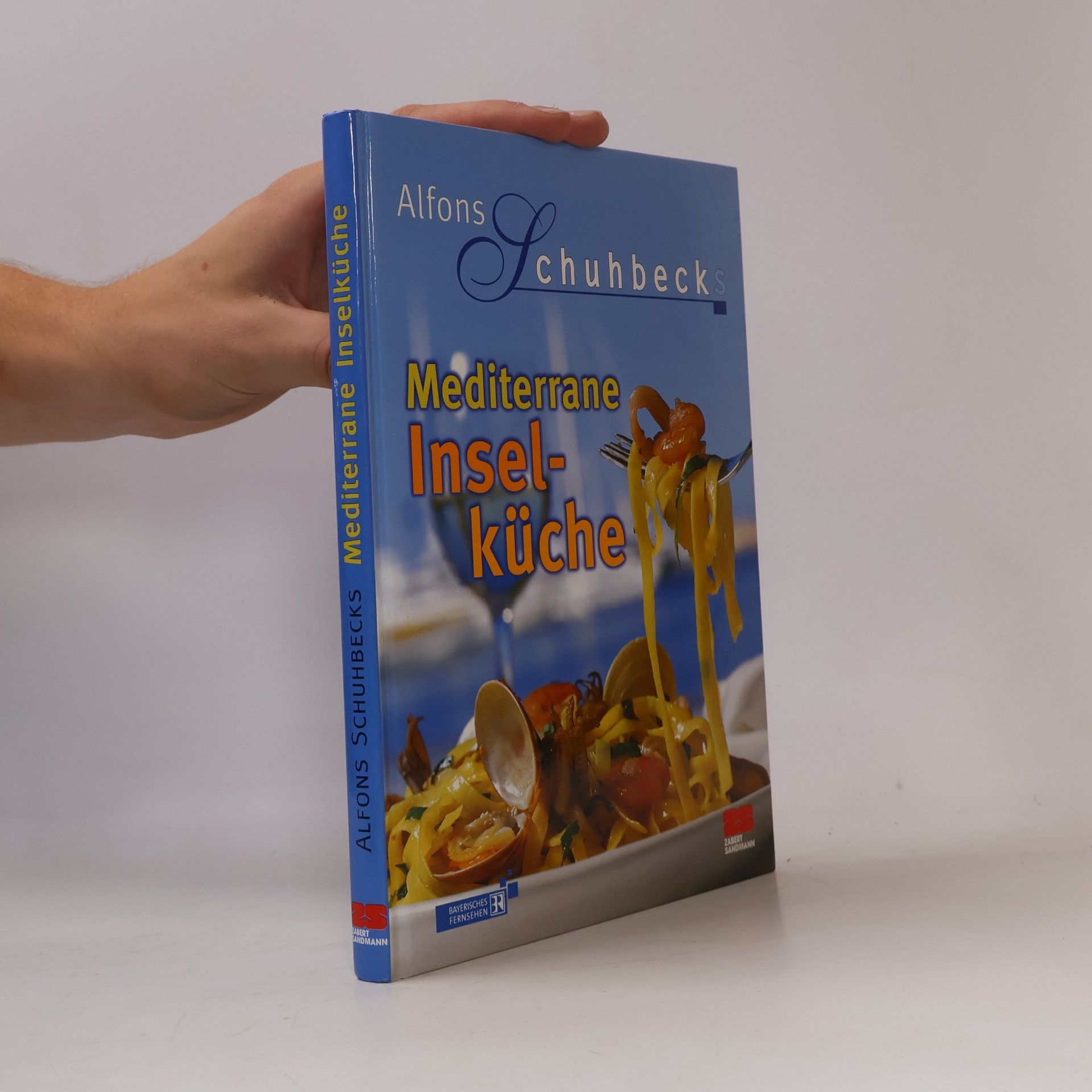 Alfons Schuhbeck Alfons Schuhbecks mediterrane Inselküche