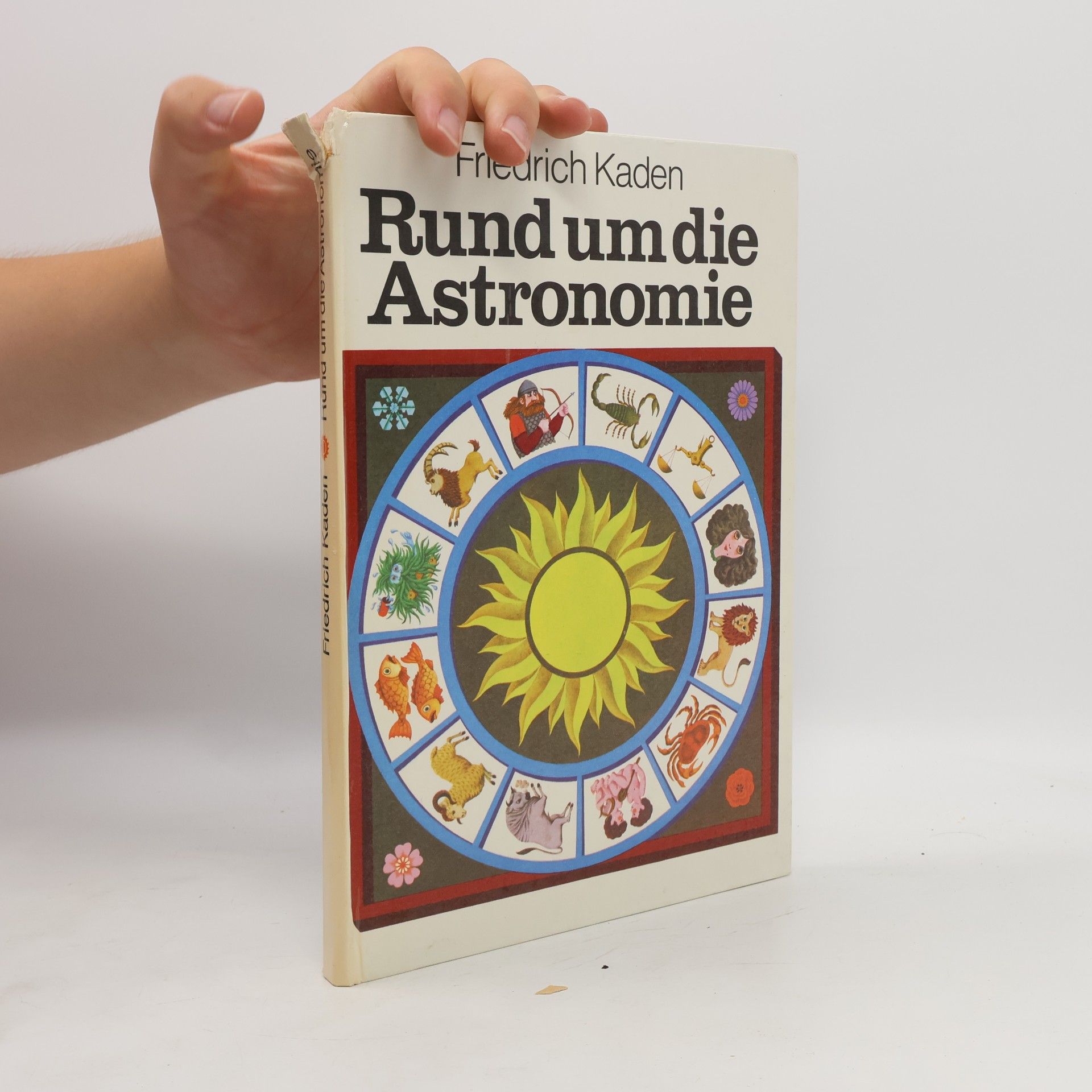 Friedrich Kaden Rund um die Astronomie