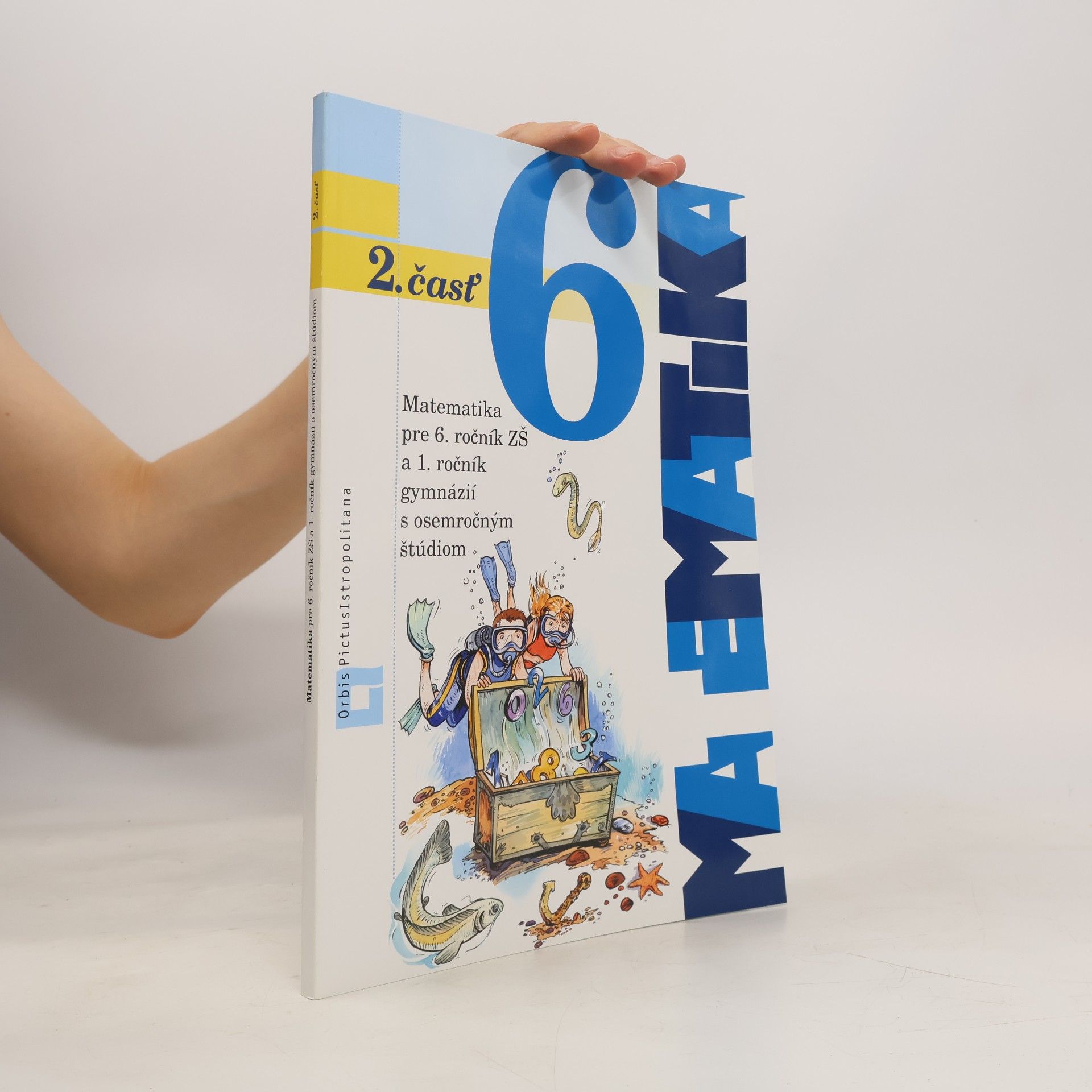 Ján Žabka Matematika pre 6. ročník ZŠ a 1. ročník gymnázií s osemročným štúdiom - 2. časť