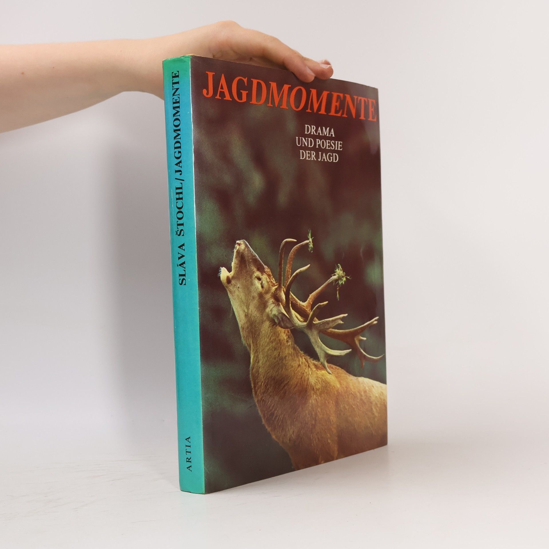 Sláva Štochl Jagdmomente. Drama und Poesie der Jagd