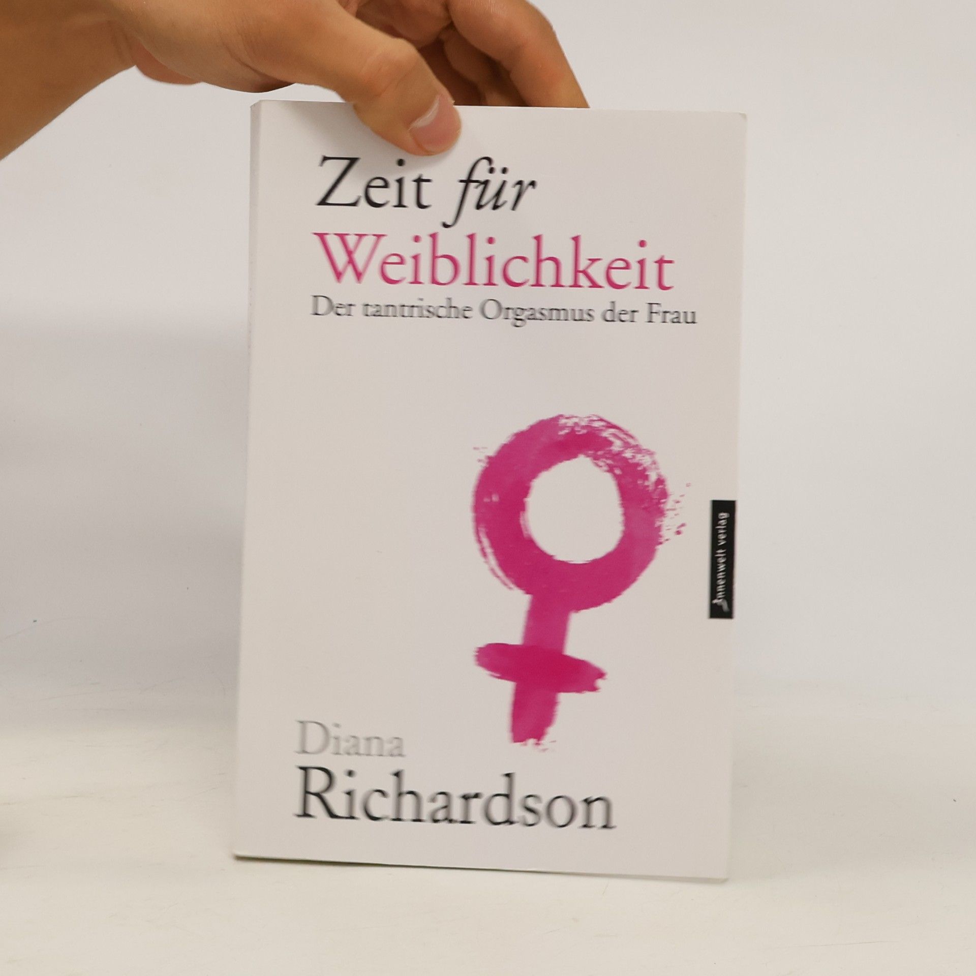 Diana Richardson Zeit für Weiblichkeit : der Tantrische Orgasmus der Frau