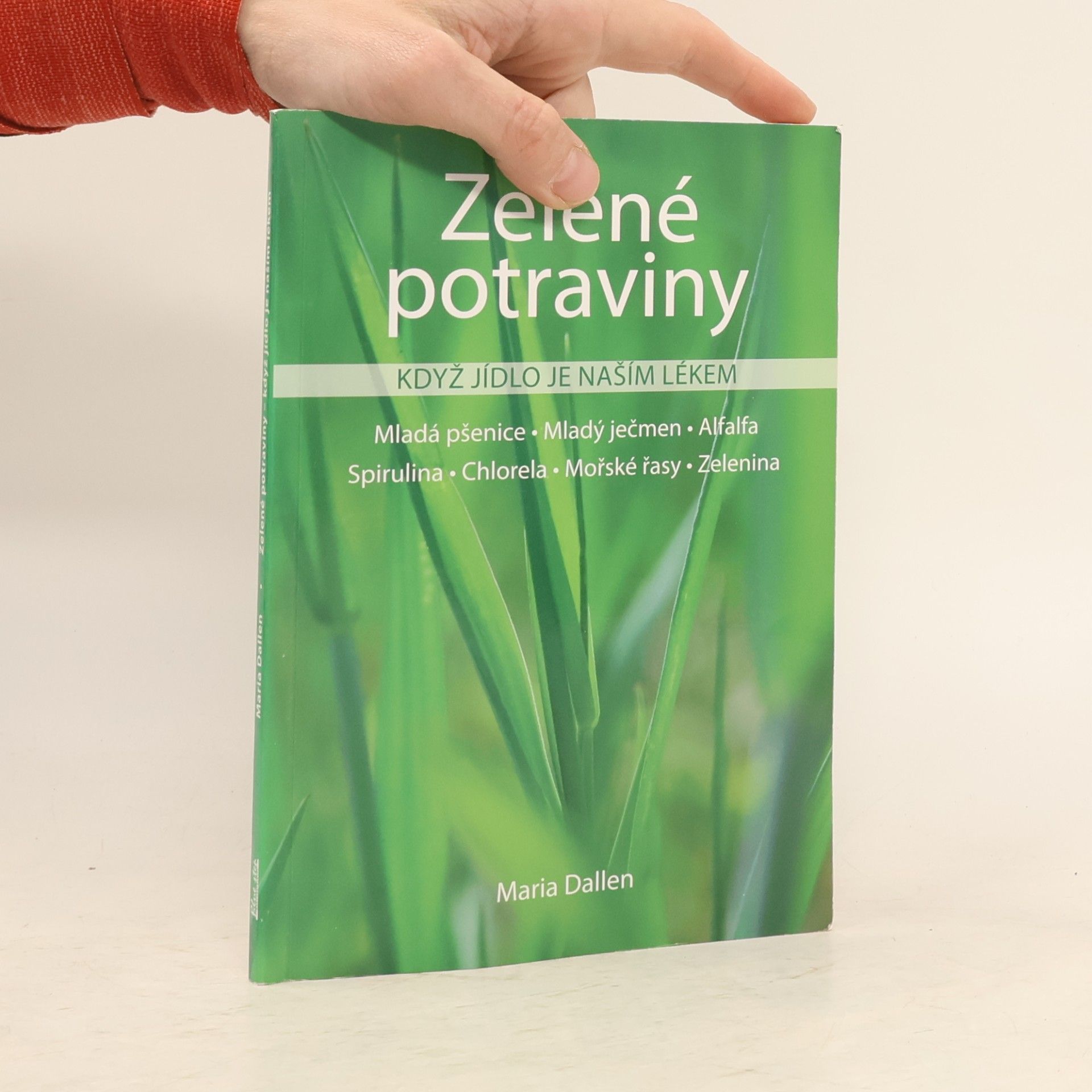 Maria Dallen Zelené potraviny. Když jídlo je naším lékem