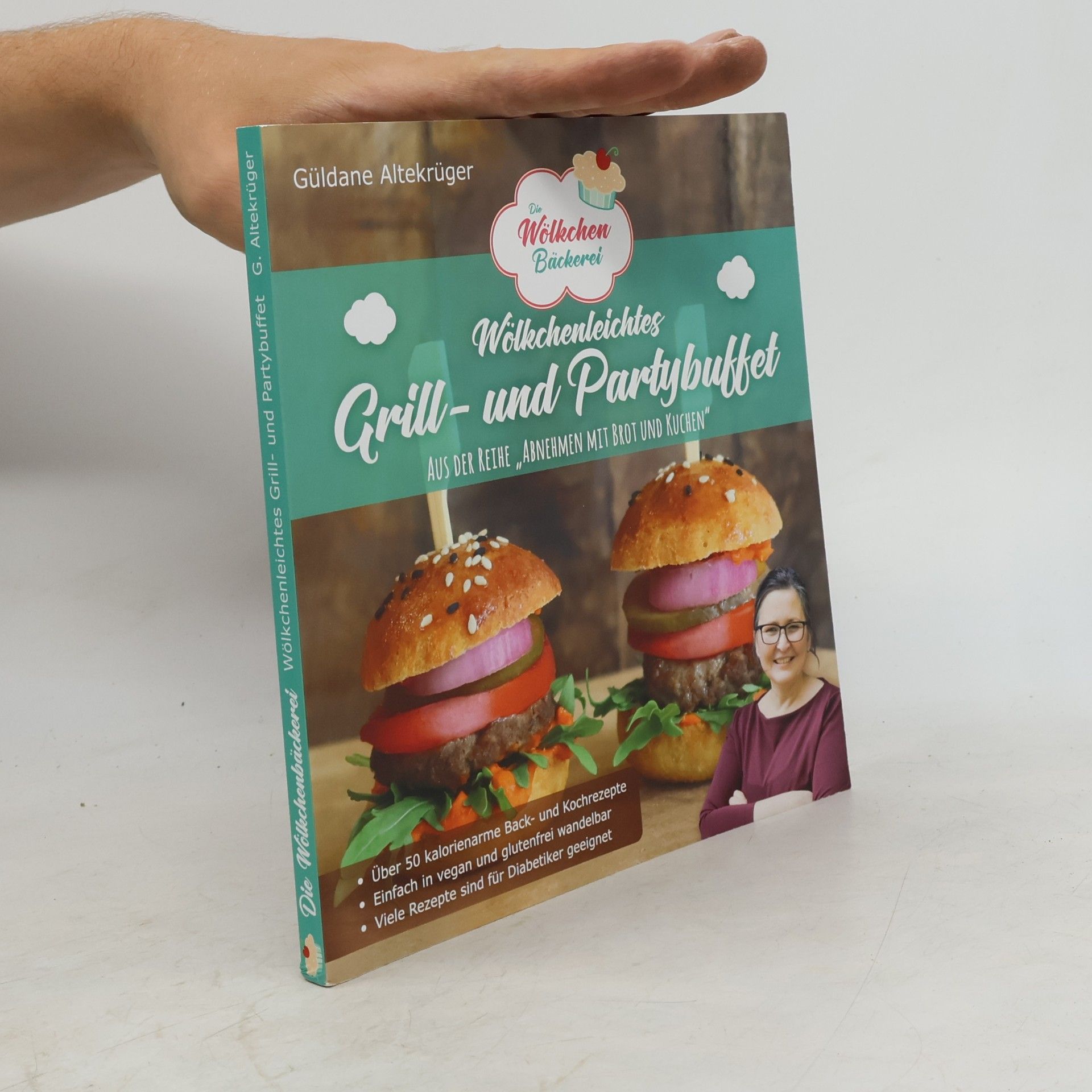 Güldane Altekrüger Die Wölkchenbäckerei: Wölkchenleichtes Grill- und Partybuffet