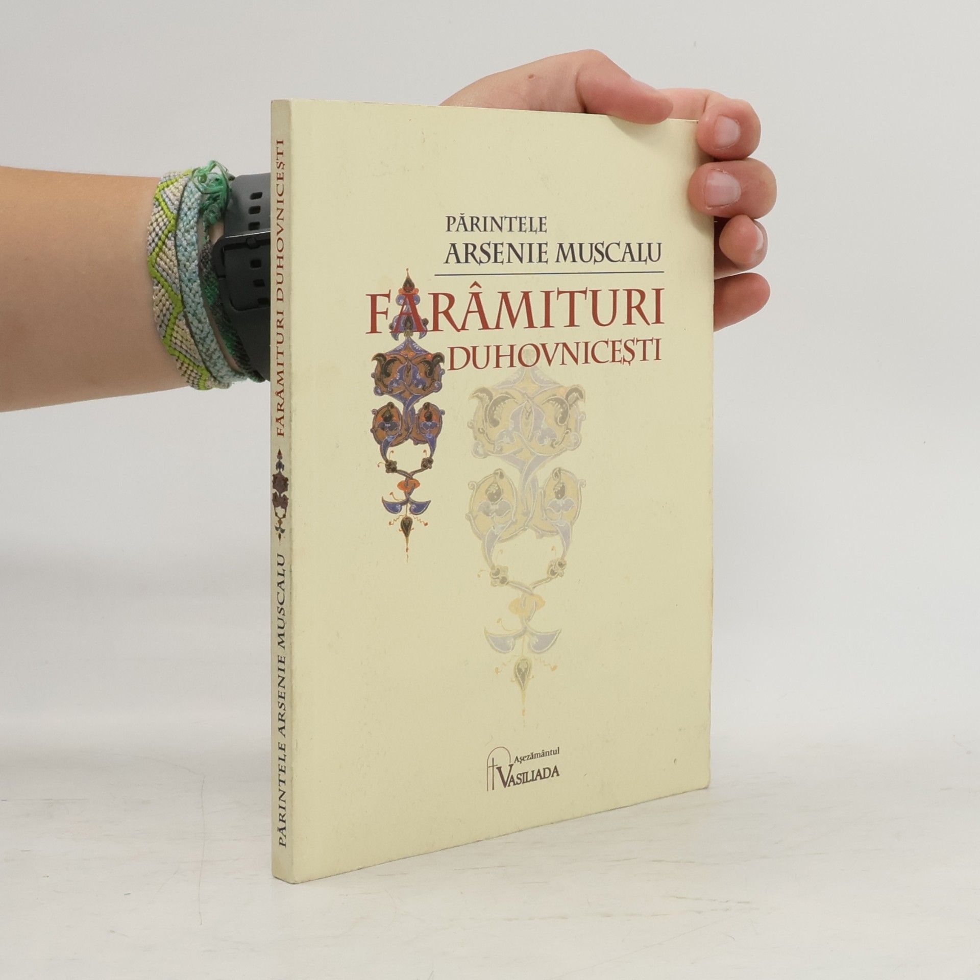 Arsenie Muscalu Fărâmituri Duhovnicești