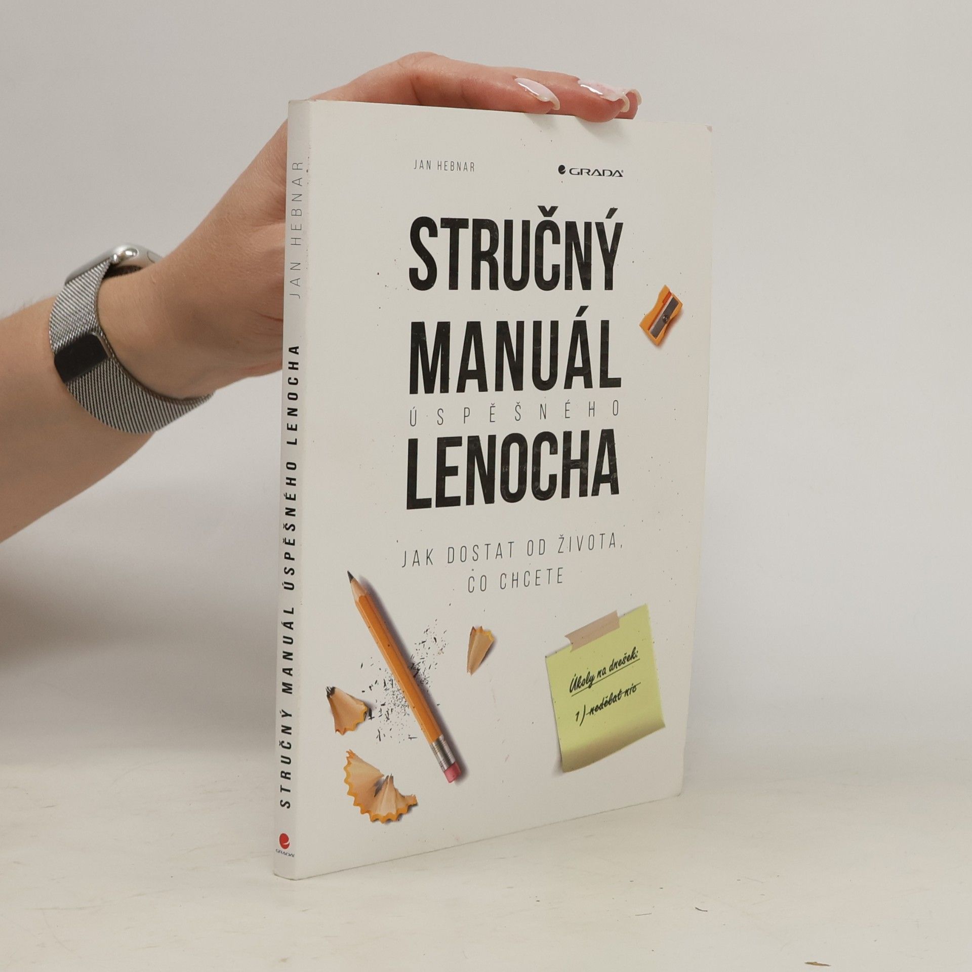 Jan Hebnar Stručný manuál úspěšného lenocha: Jak dostat od života, co chcete