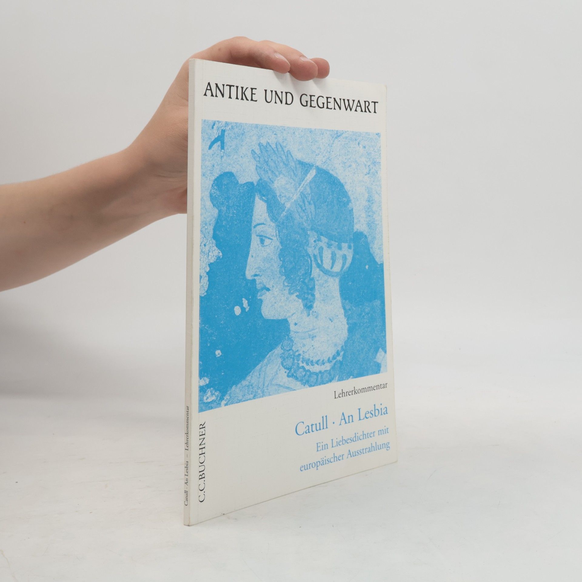 Catull Antike und Gegenwart: Catull, An Lesbia