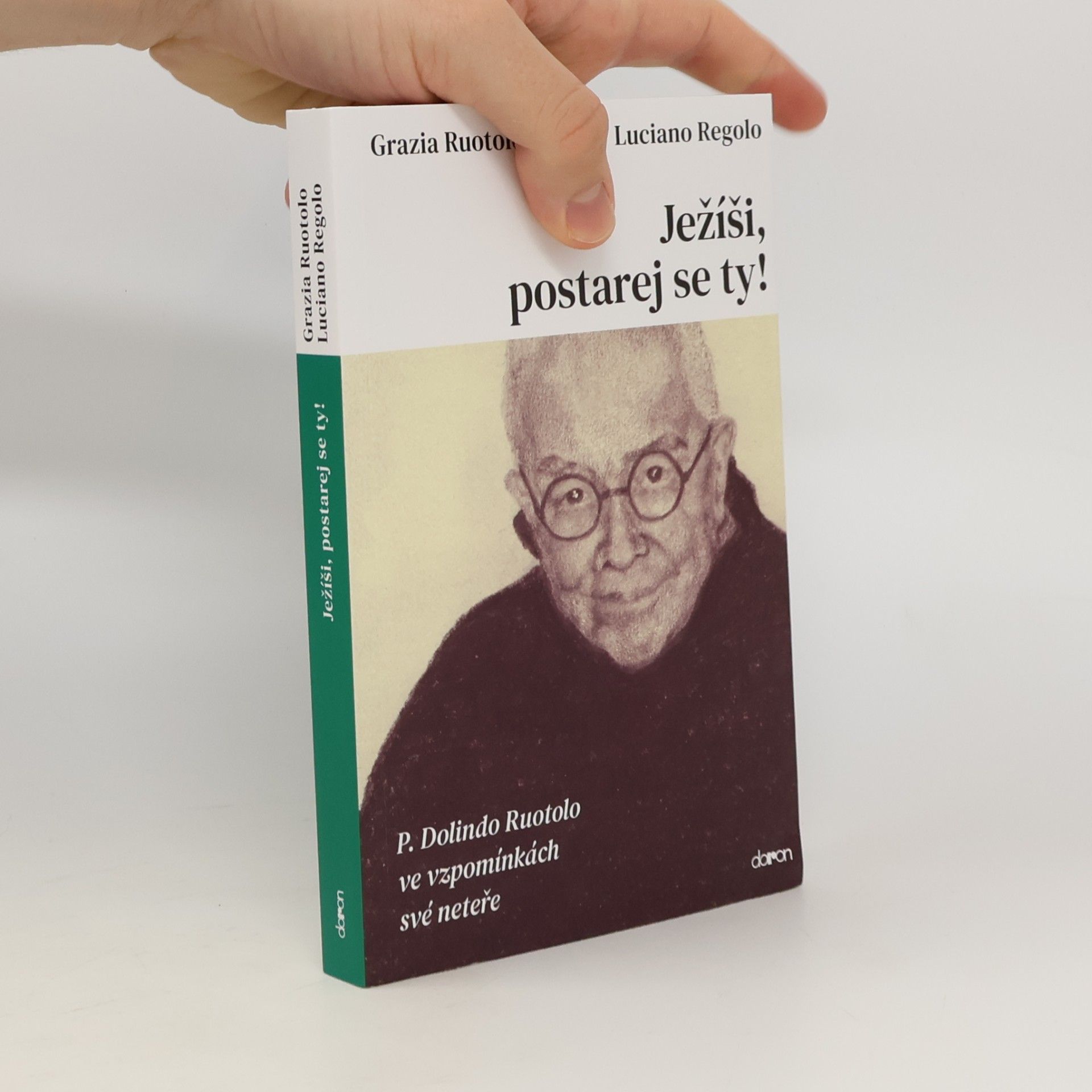 Ježíši, postarej se ty! : P. Dolindo Ruotolo ve vzpomínkách své neteře