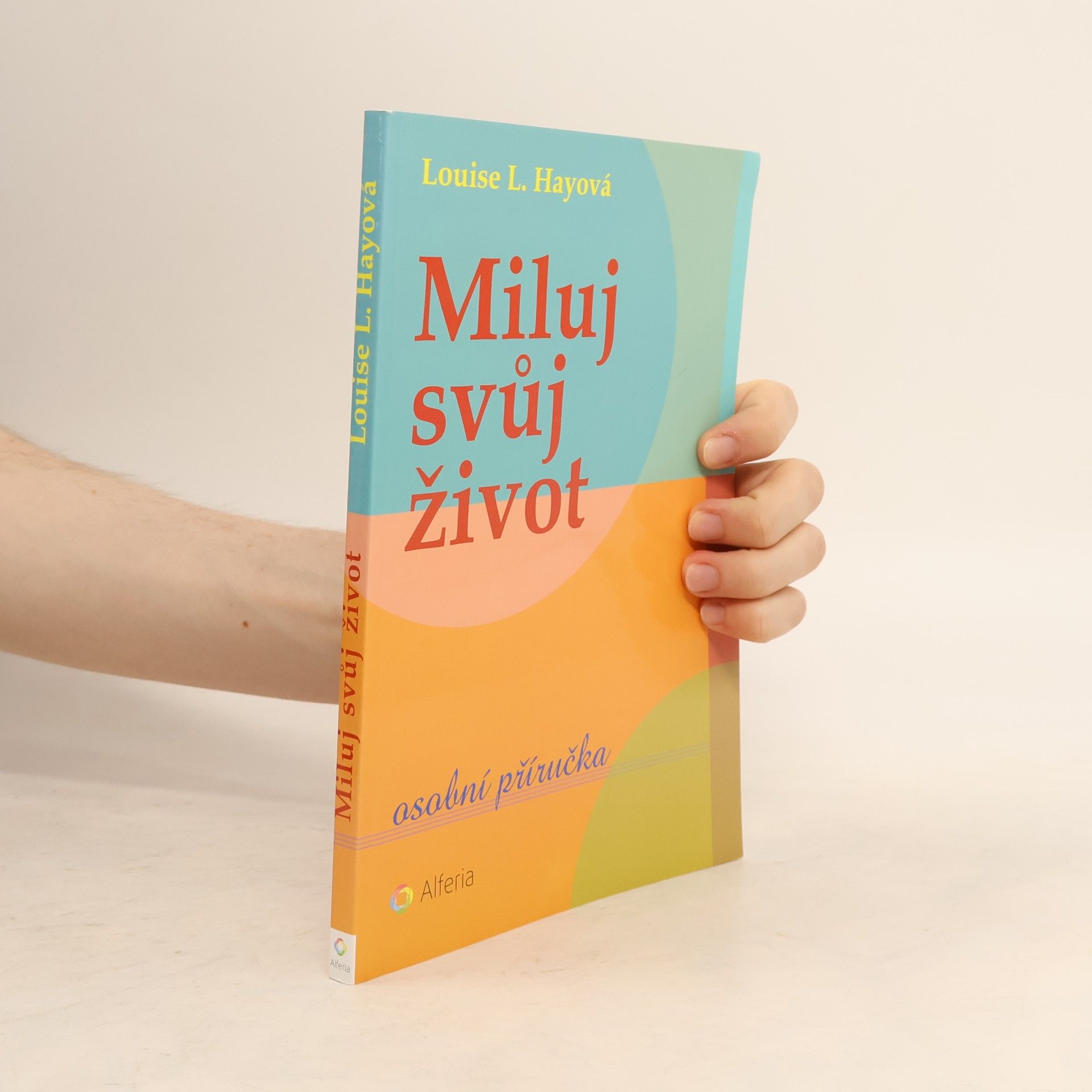Louise Lynn Hay Miluj svůj život