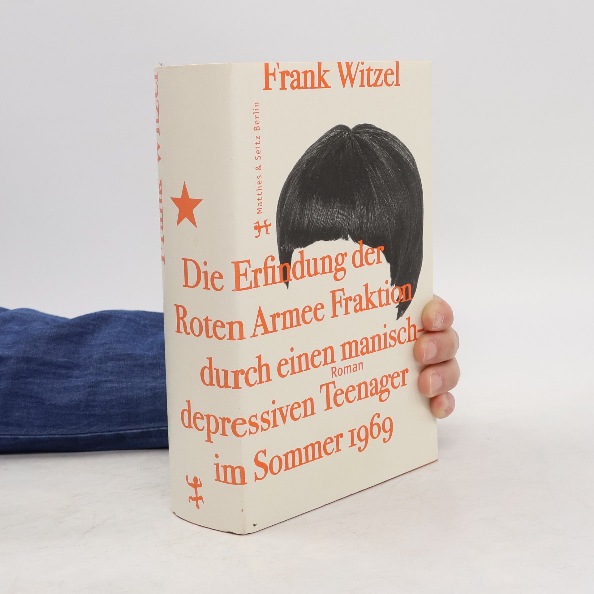 Frank Witzel Die Erfindung der Roten Armee Fraktion durch einen manisch-depressiven Teenager im Sommer 1969