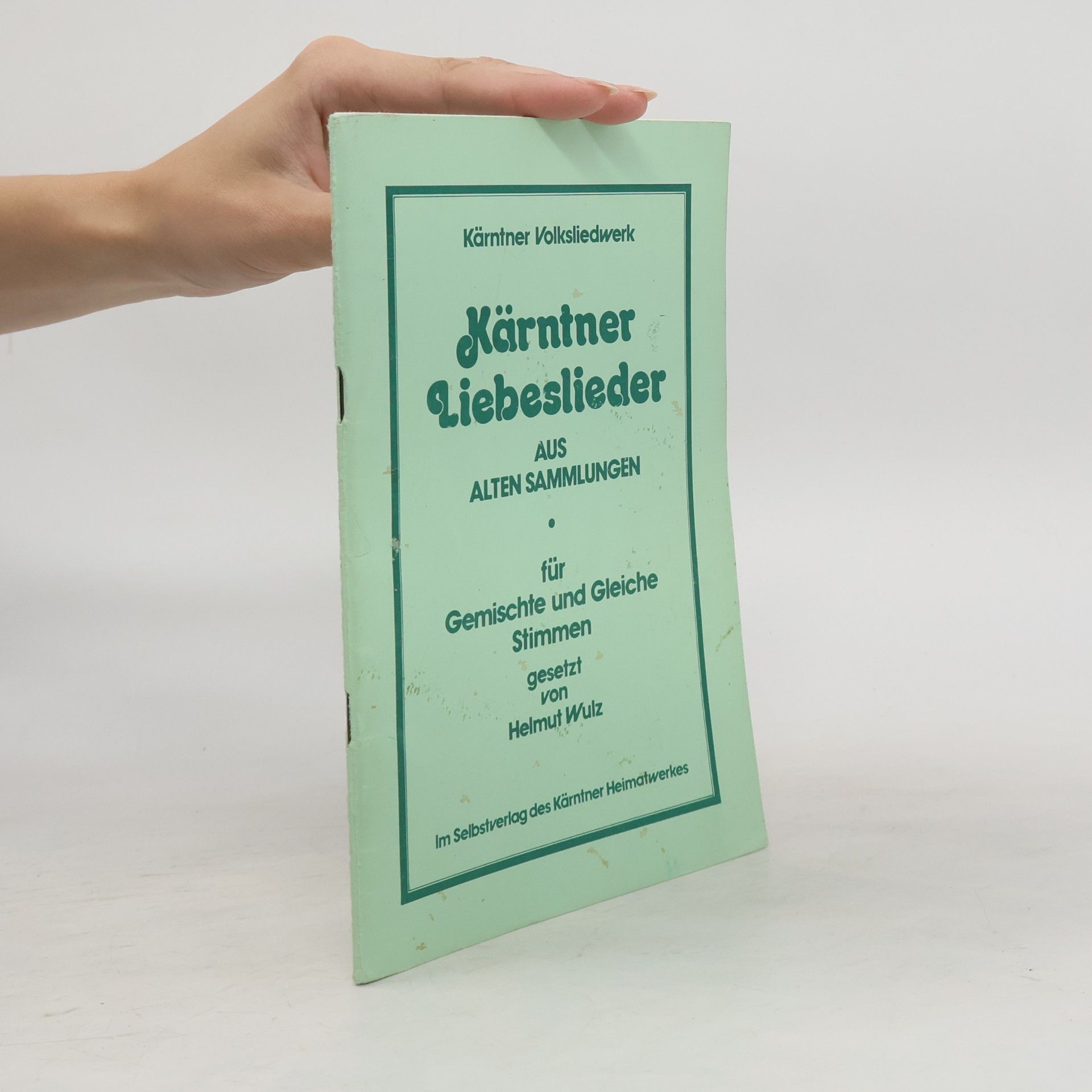 Helmut Wulz Kärntner Liebeslieder aus alten Sammlungen