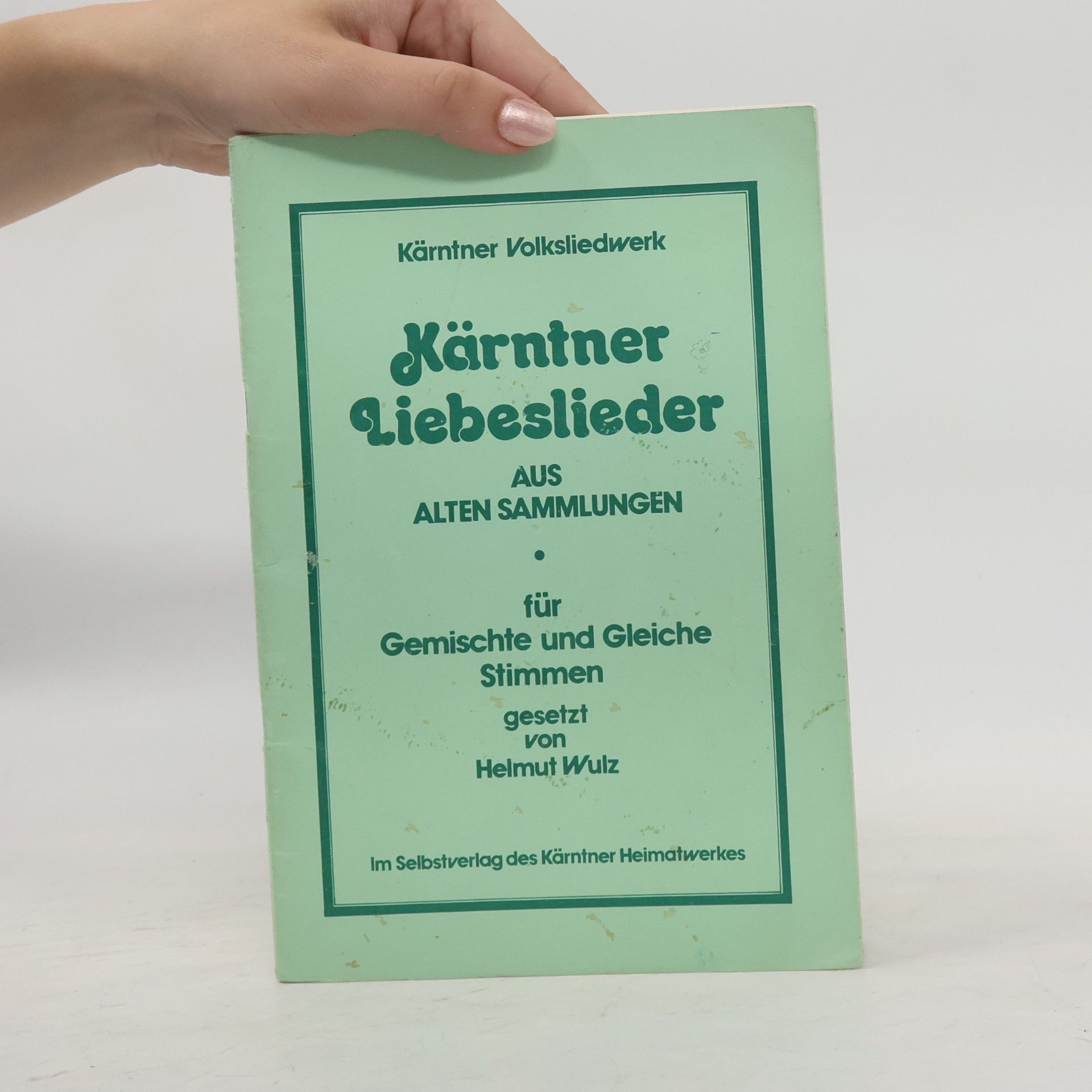 Helmut Wulz Kärntner Liebeslieder aus alten Sammlungen