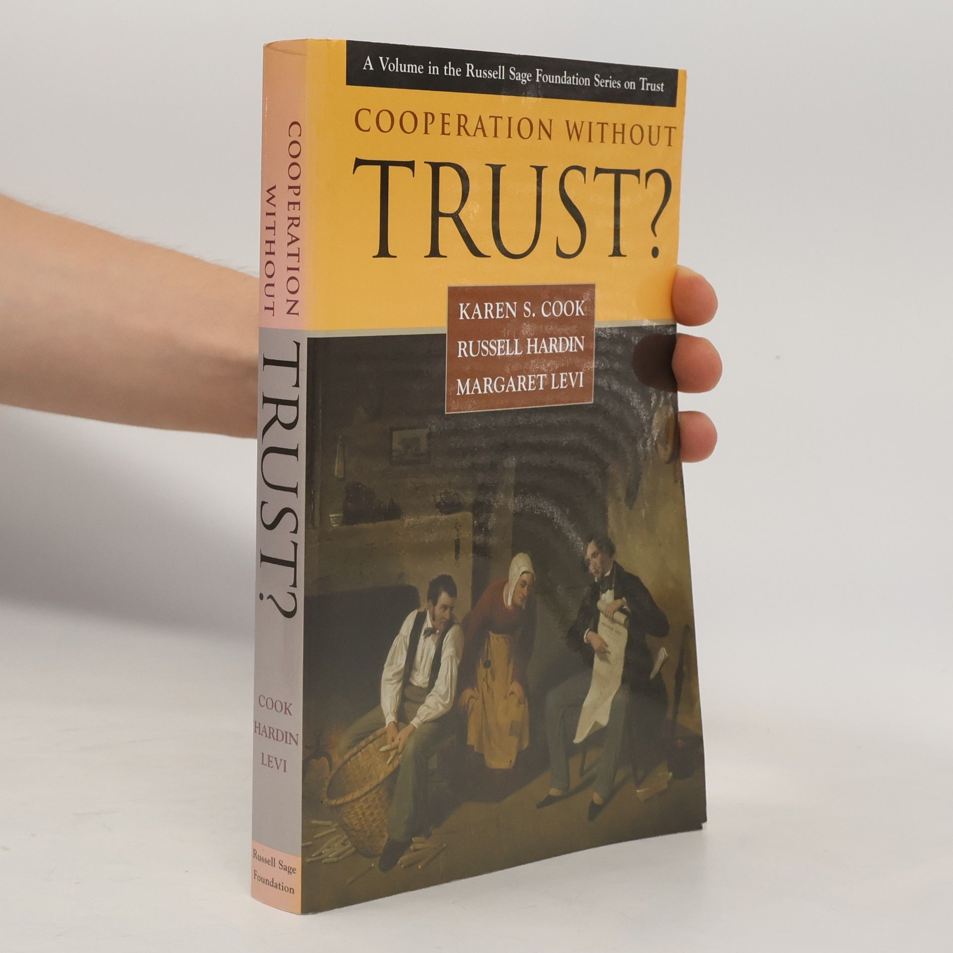 Russell Sage Foundation Series on Trust: Cooperation Without Trust?