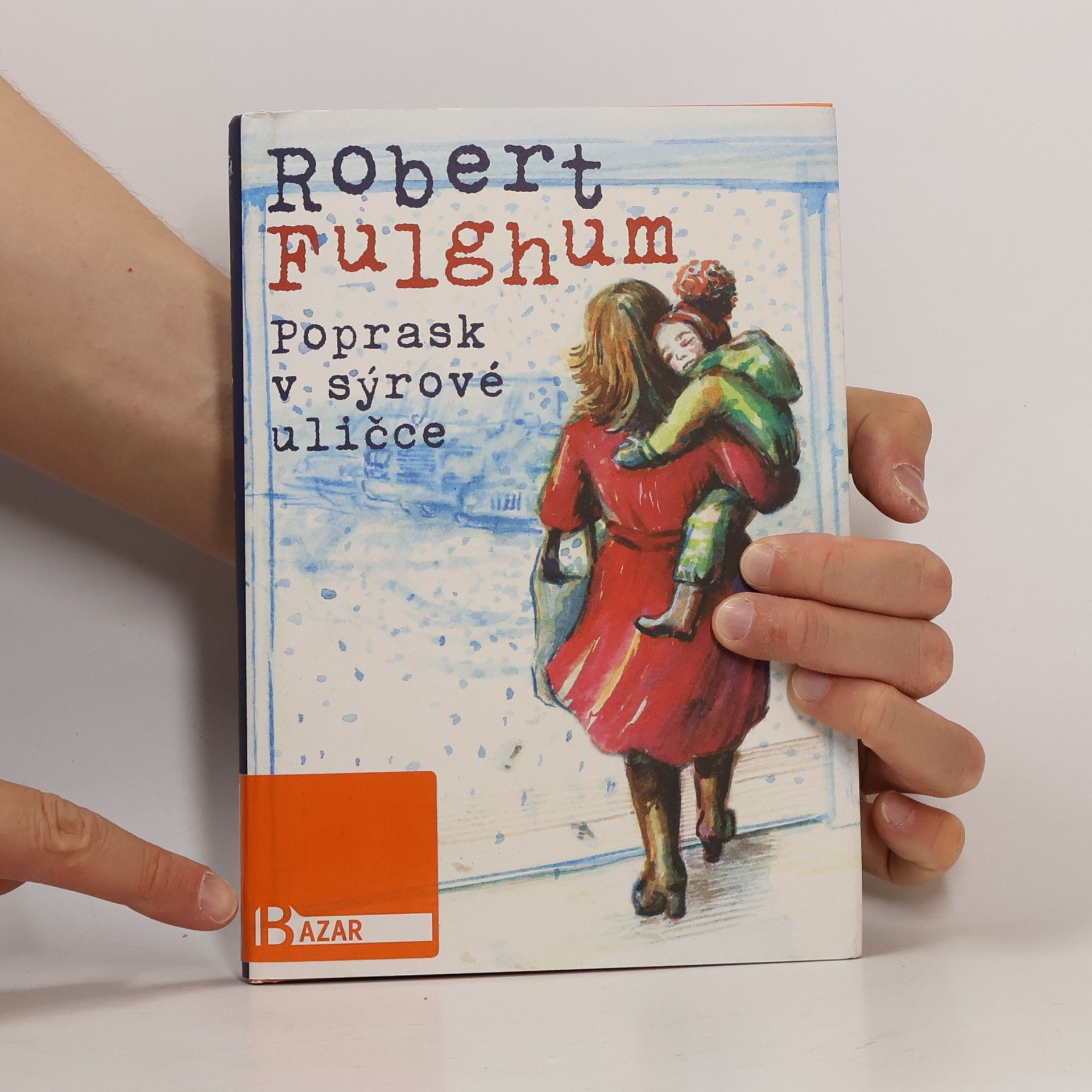 Robert Fulghum Poprask v sýrové uličce