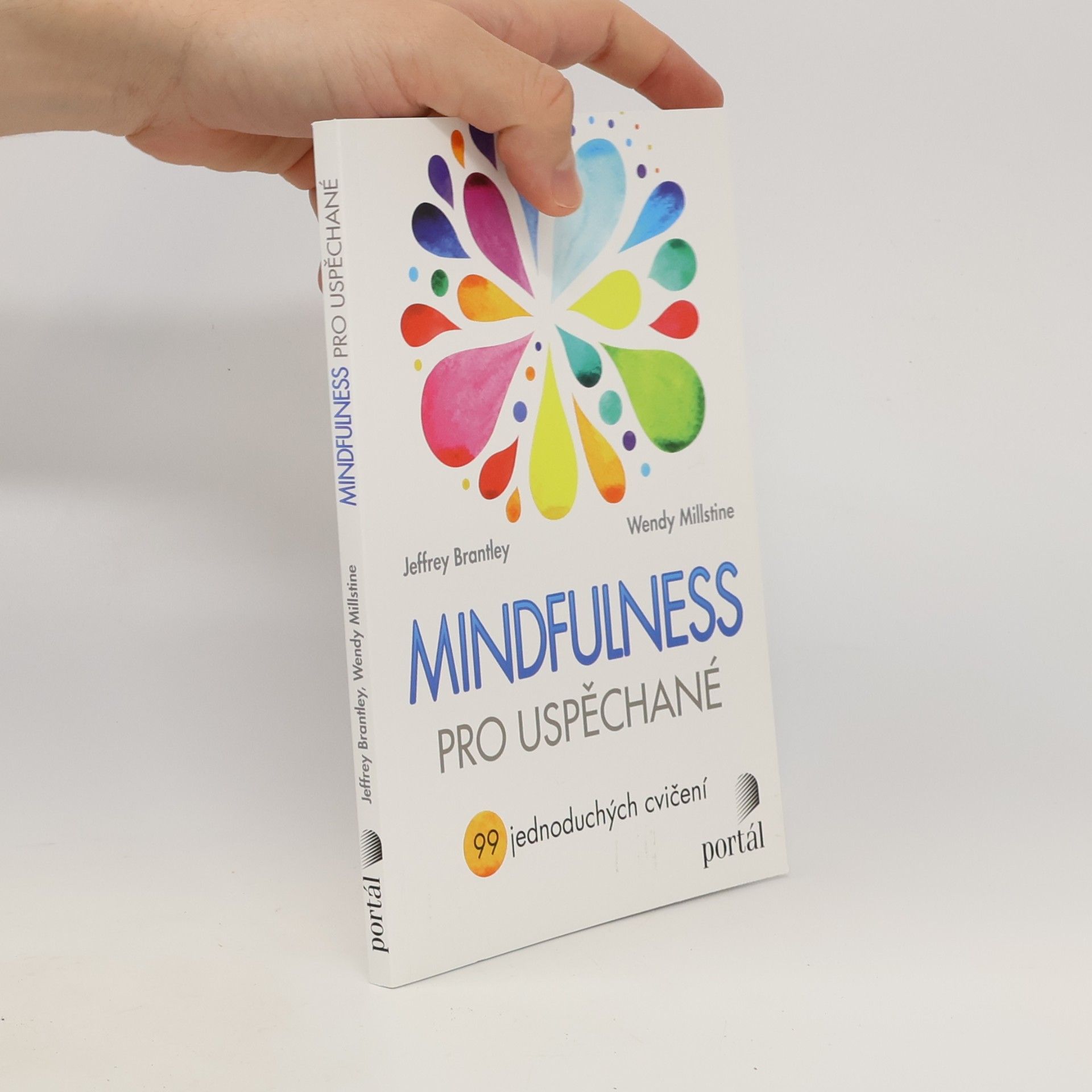 Wendy Millstine Mindfulness pro uspěchané : 99 jednoduchých cvičení