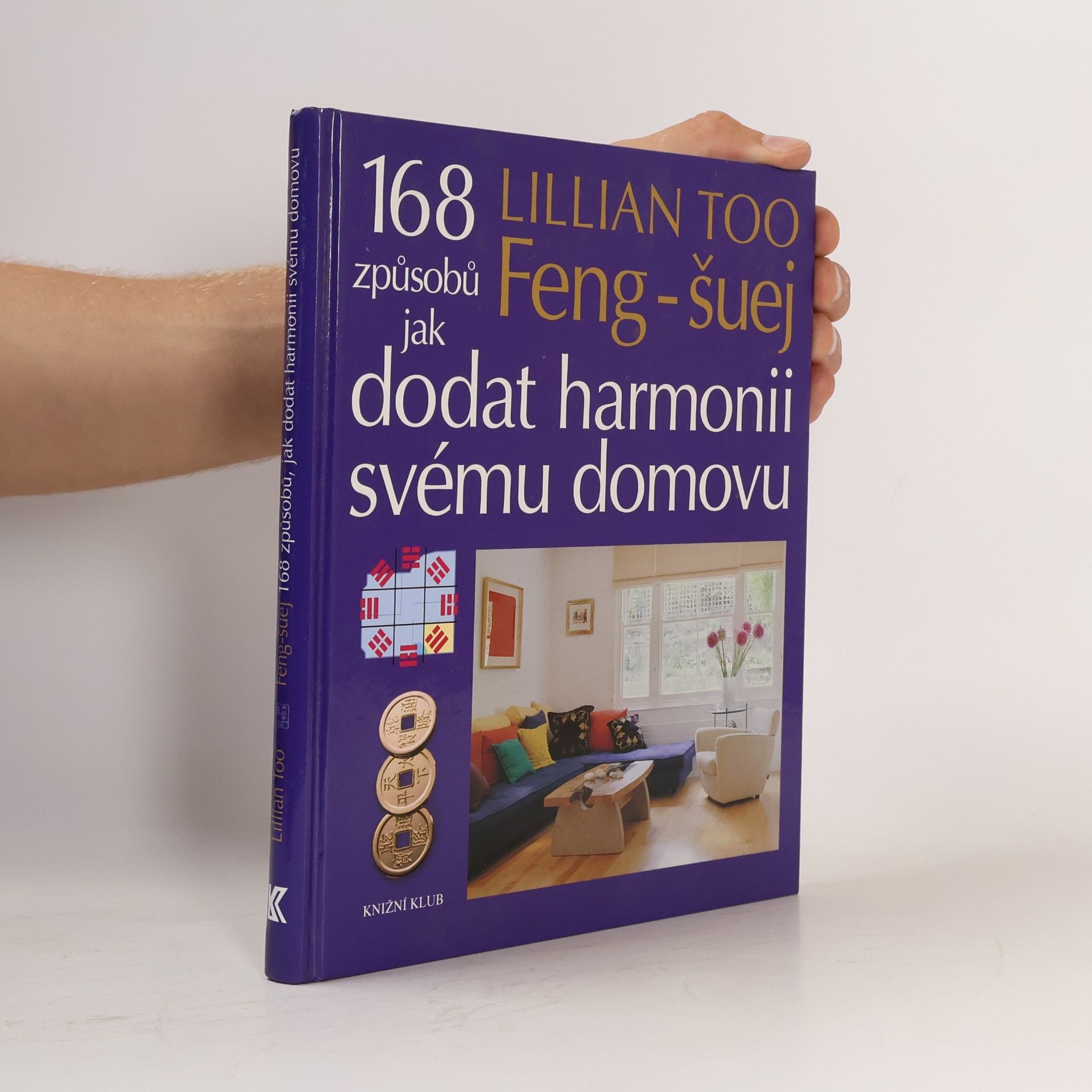 Lillian Too Feng-šuej. 168 způsobů jak dodat harmonii svému domovu.