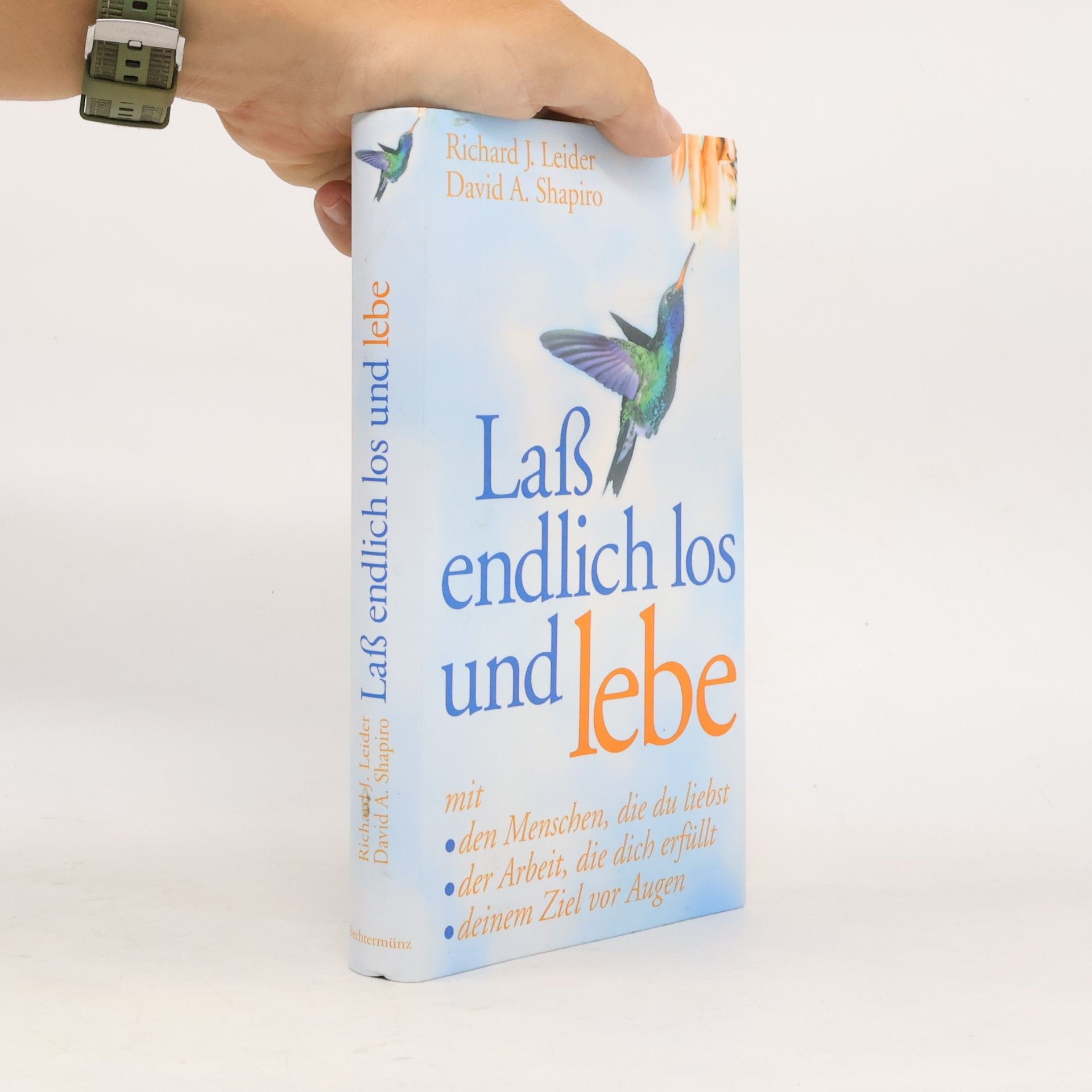 Richard Leider Laß endlich los und lebe