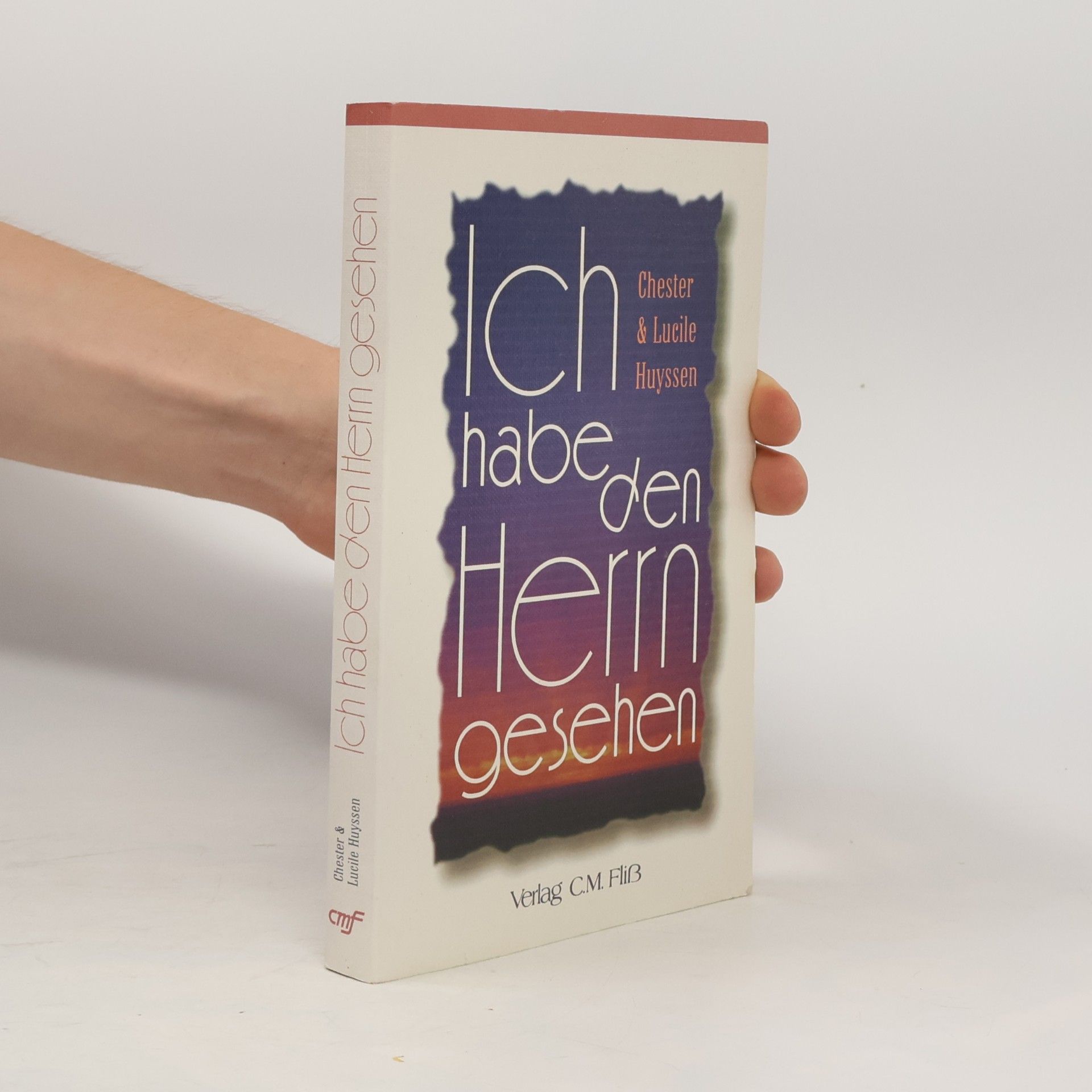 Chester Huyssen Ich habe den Herrn gesehen