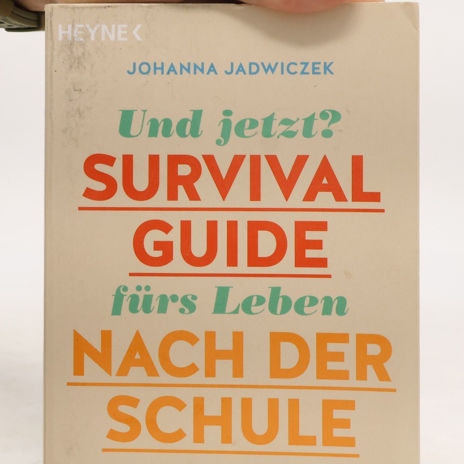 Johanna Jadwiczek Und jetzt? Der Survival-Guide fürs Leben nach der Schule