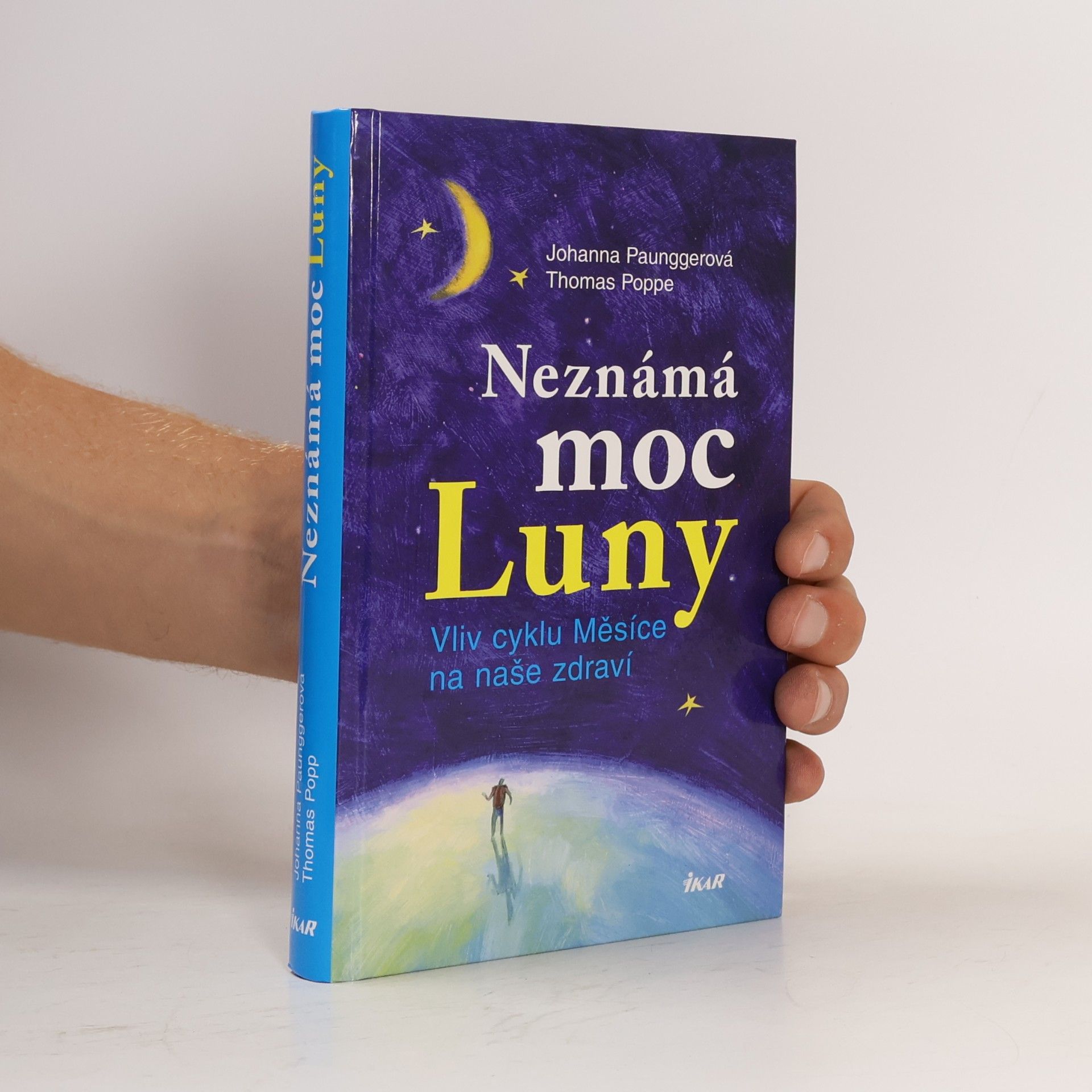 Johanna Paungger Neznámá moc Luny: vliv cyklu Měsíce na naše zdraví
