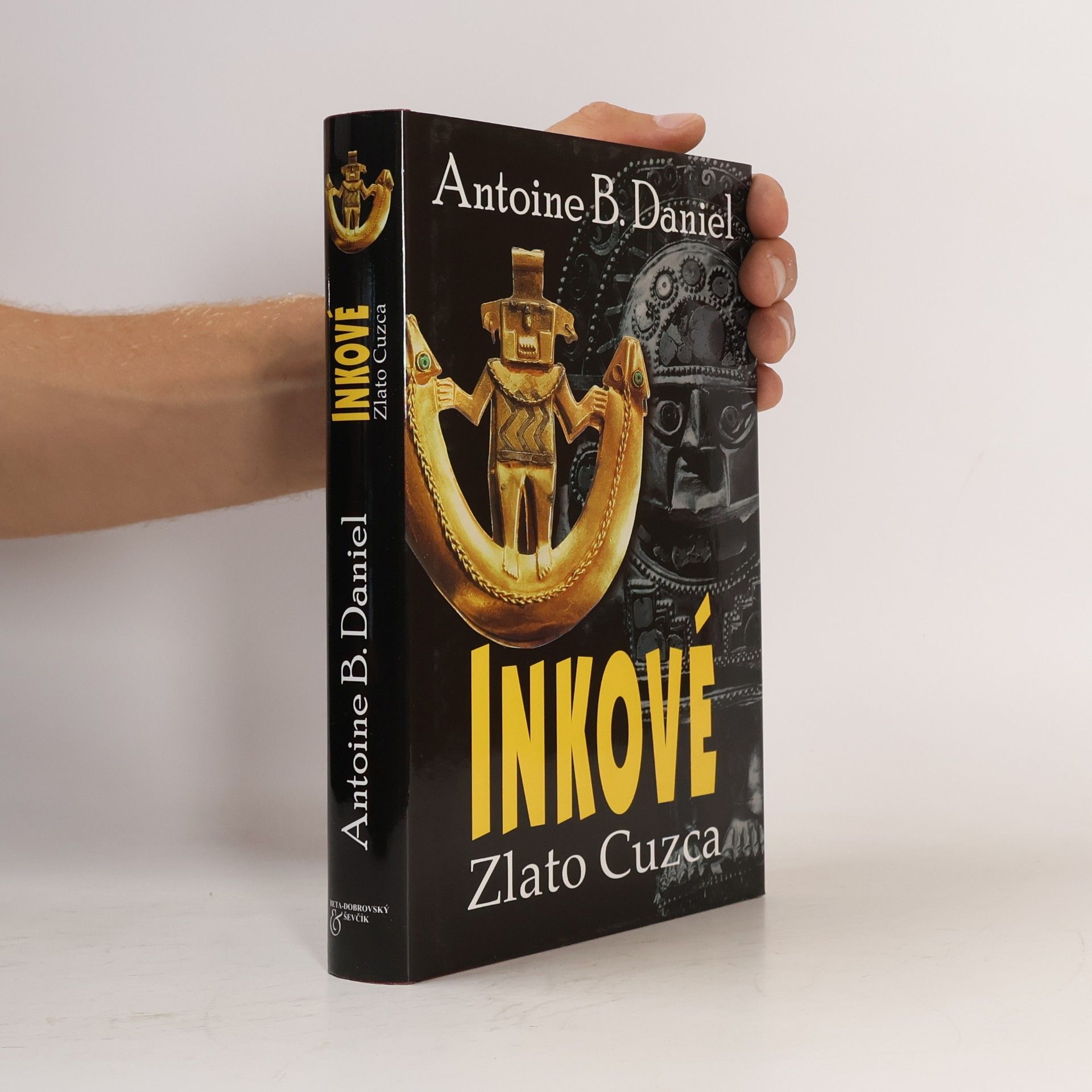 Antoine B. Daniel Inkové. Zlato Cuzca