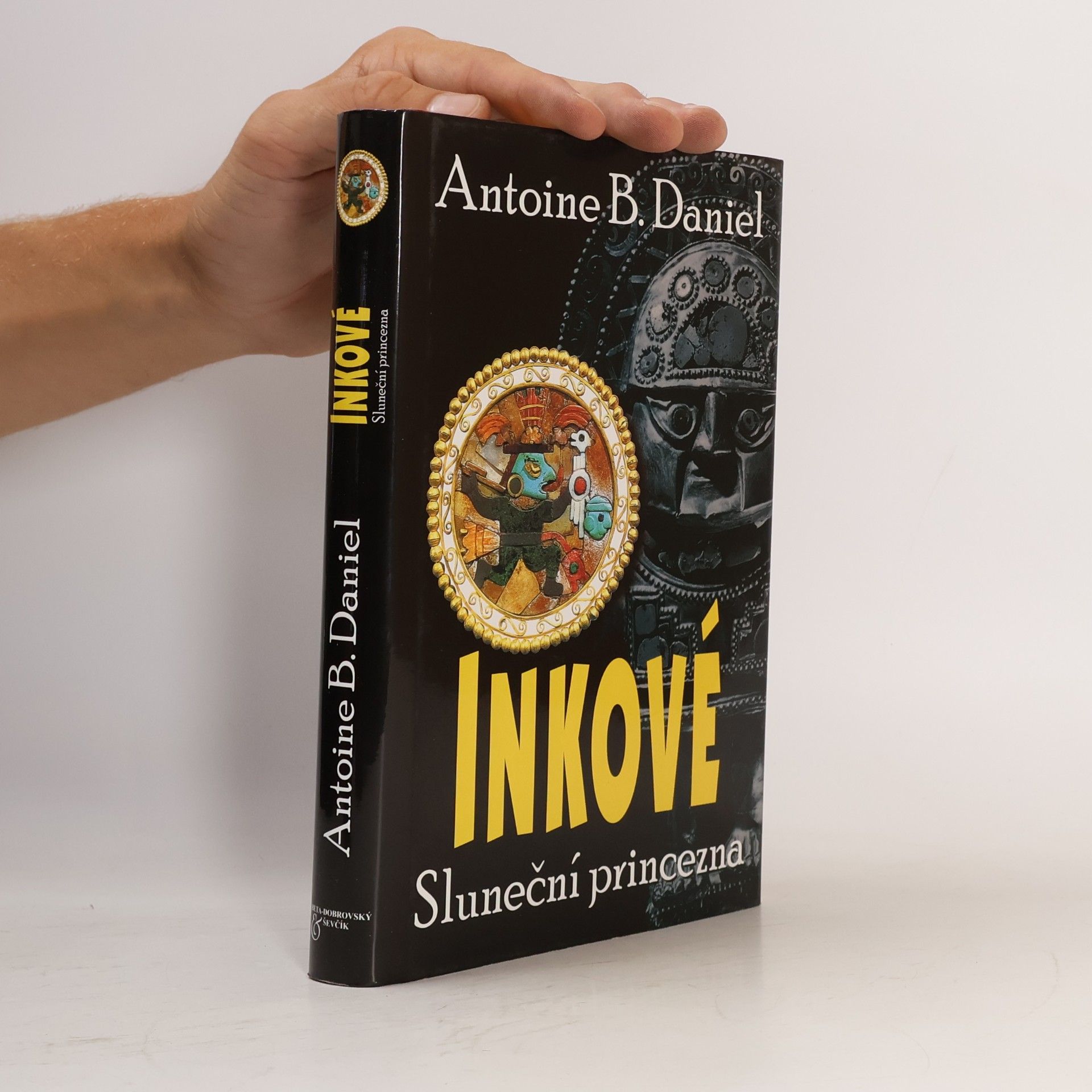 Antoine B. Daniel Inkové. Sluneční princezna